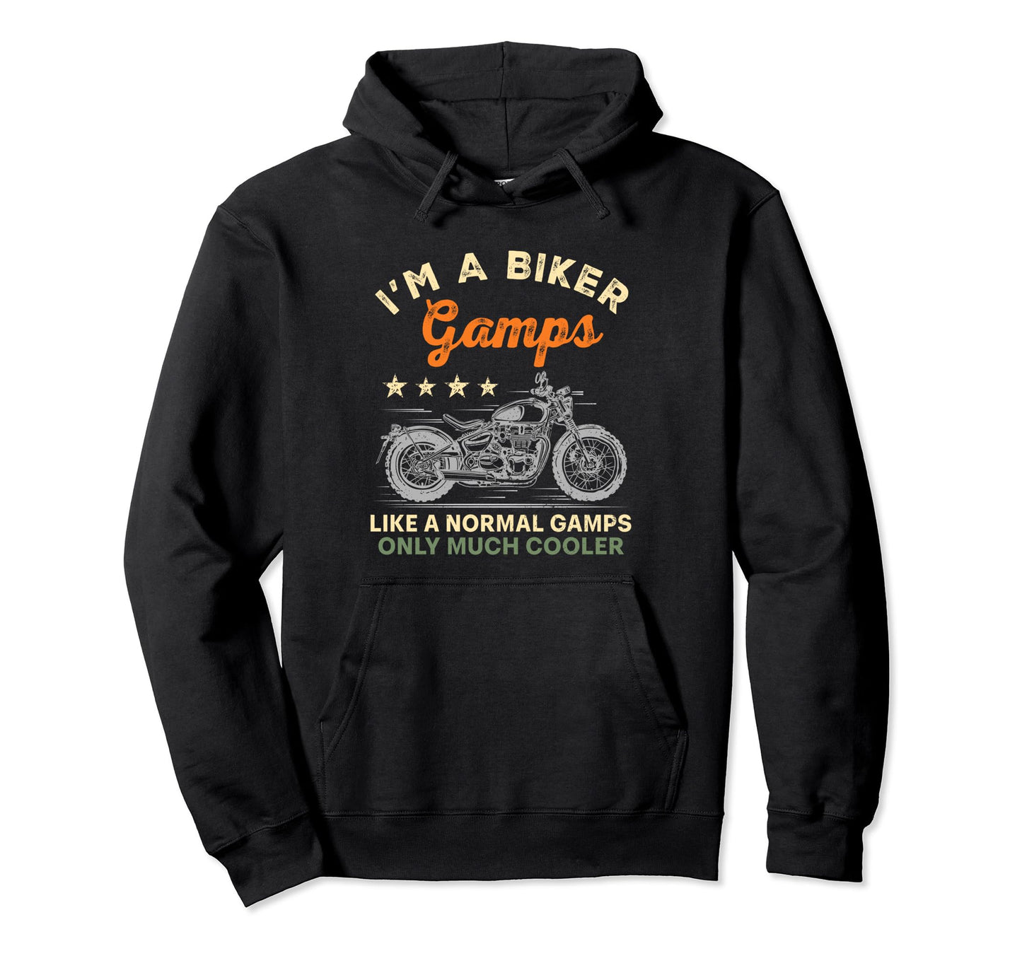 Im Biker Gamps Motorcycle Rider Fathers Day Hoodie - Graphic Print Unisex - T-Shirt, Sweatshirt, Hoodie