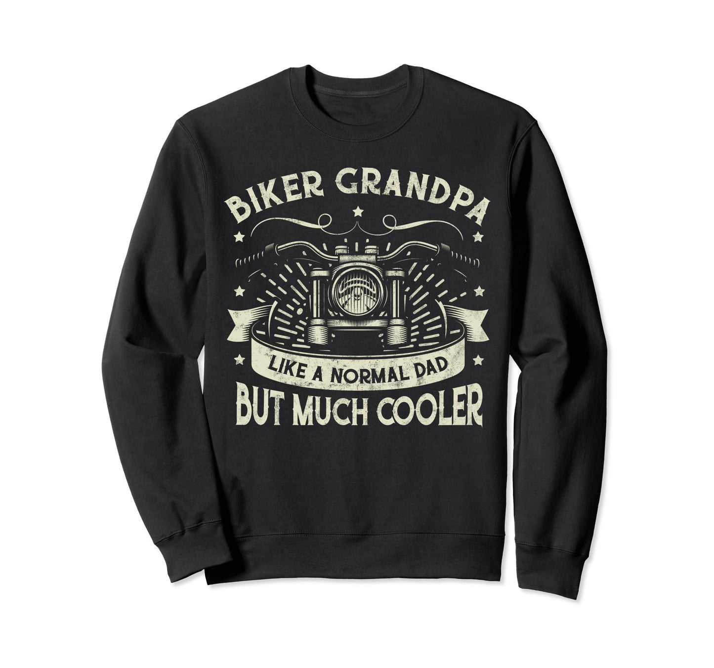 Biker Grandpa Like Normal Dad Sweatshirt - Casual Everyday Wear Men Women - T-Shirt, Sweatshirt, Hoodie
