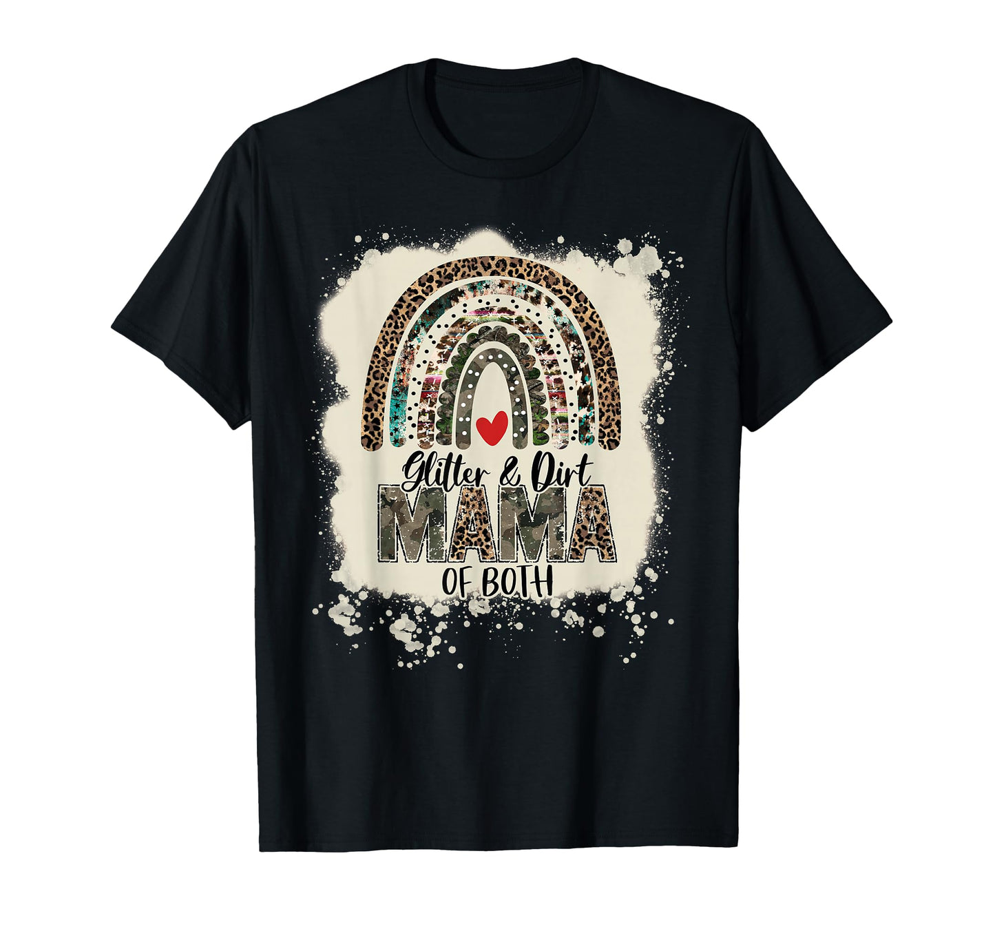 Glitter Dirt Mama Both Leopard Camo T-Shirt - Fun Novelty Design Unisex - T-Shirt, Sweatshirt, Hoodie