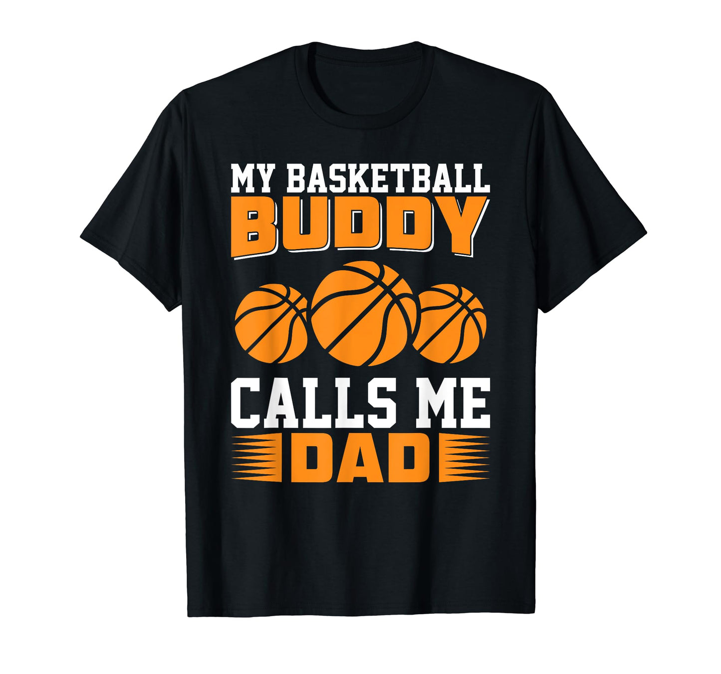 My Basketball Buddy Calls Me Dad T-Shirt - Aesthetic Graphic for Adults - T-Shirt, Sweatshirt, Hoodie