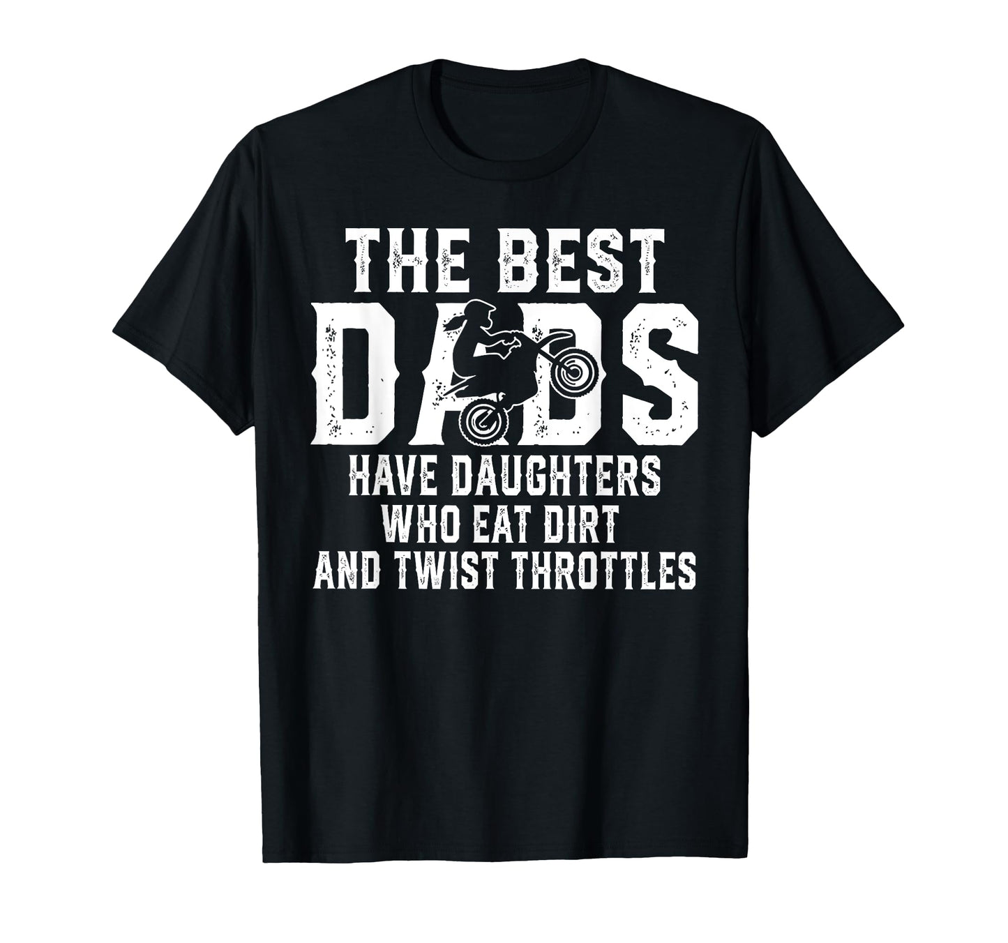 Best Dads Have Daughters Dirt Bike T-Shirt - Graphic Print for Adults - T-Shirt, Sweatshirt, Hoodie