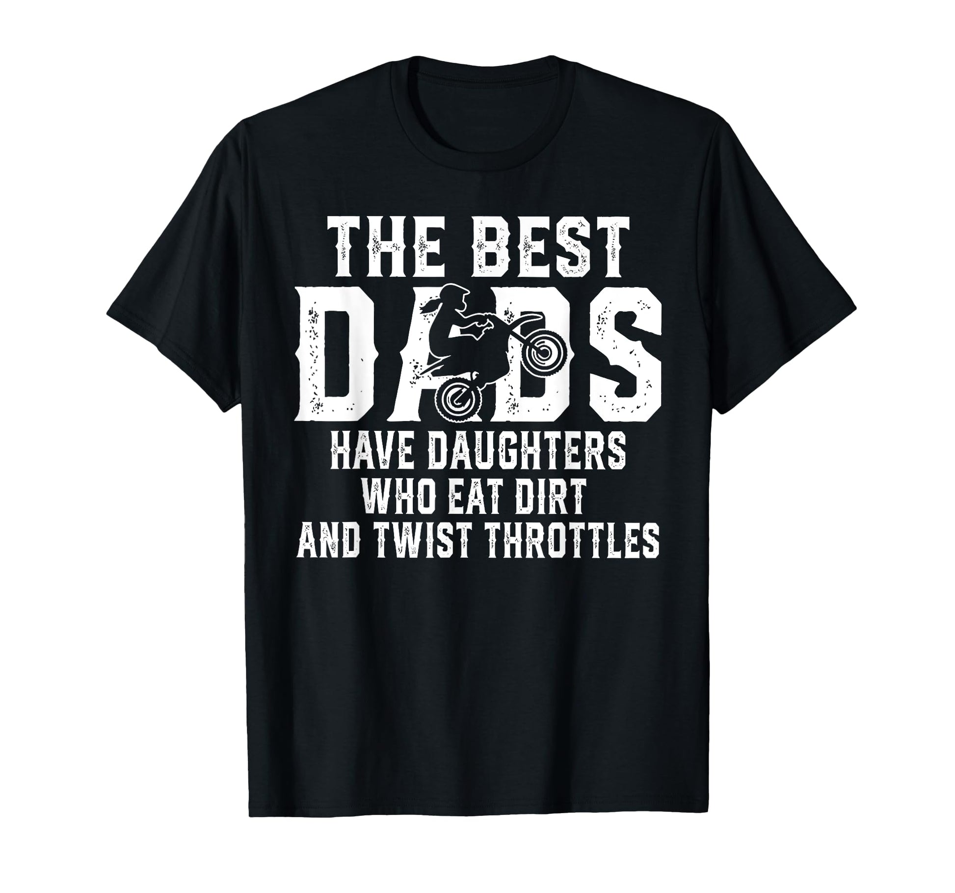 Best Dads Have Daughters Dirt Bike T-Shirt - Graphic Print for Adults - T-Shirt, Sweatshirt, Hoodie