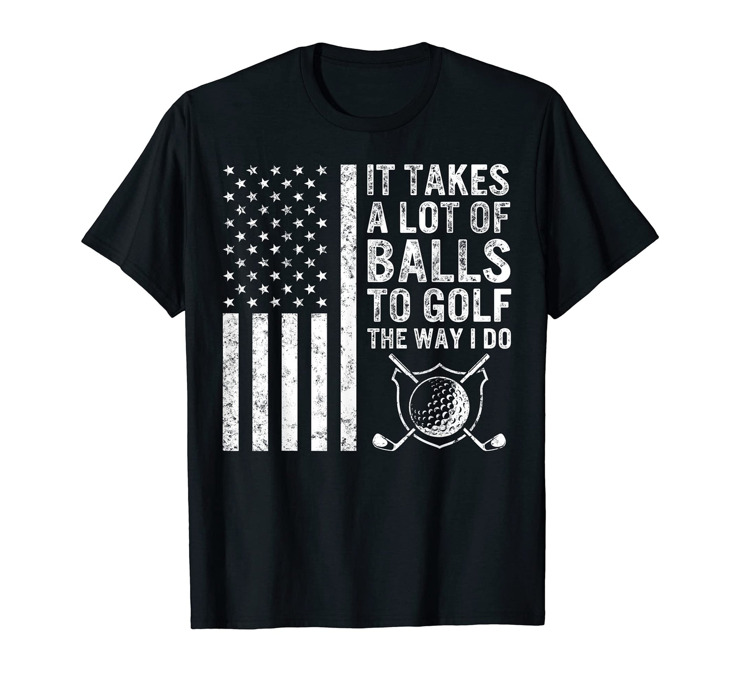 It Takes Lot Balls Golf Golfer T-Shirt - Aesthetic Graphic for Adults - T-Shirt, Sweatshirt, Hoodie
