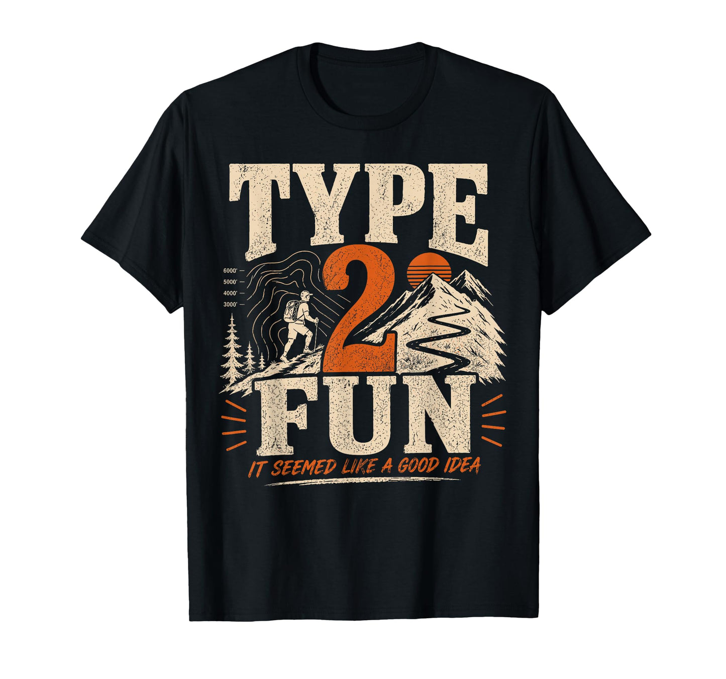 Funny Hiking Type 2 Fun Hiker T-Shirt - Aesthetic Graphic Men Women - T-Shirt, Sweatshirt, Hoodie