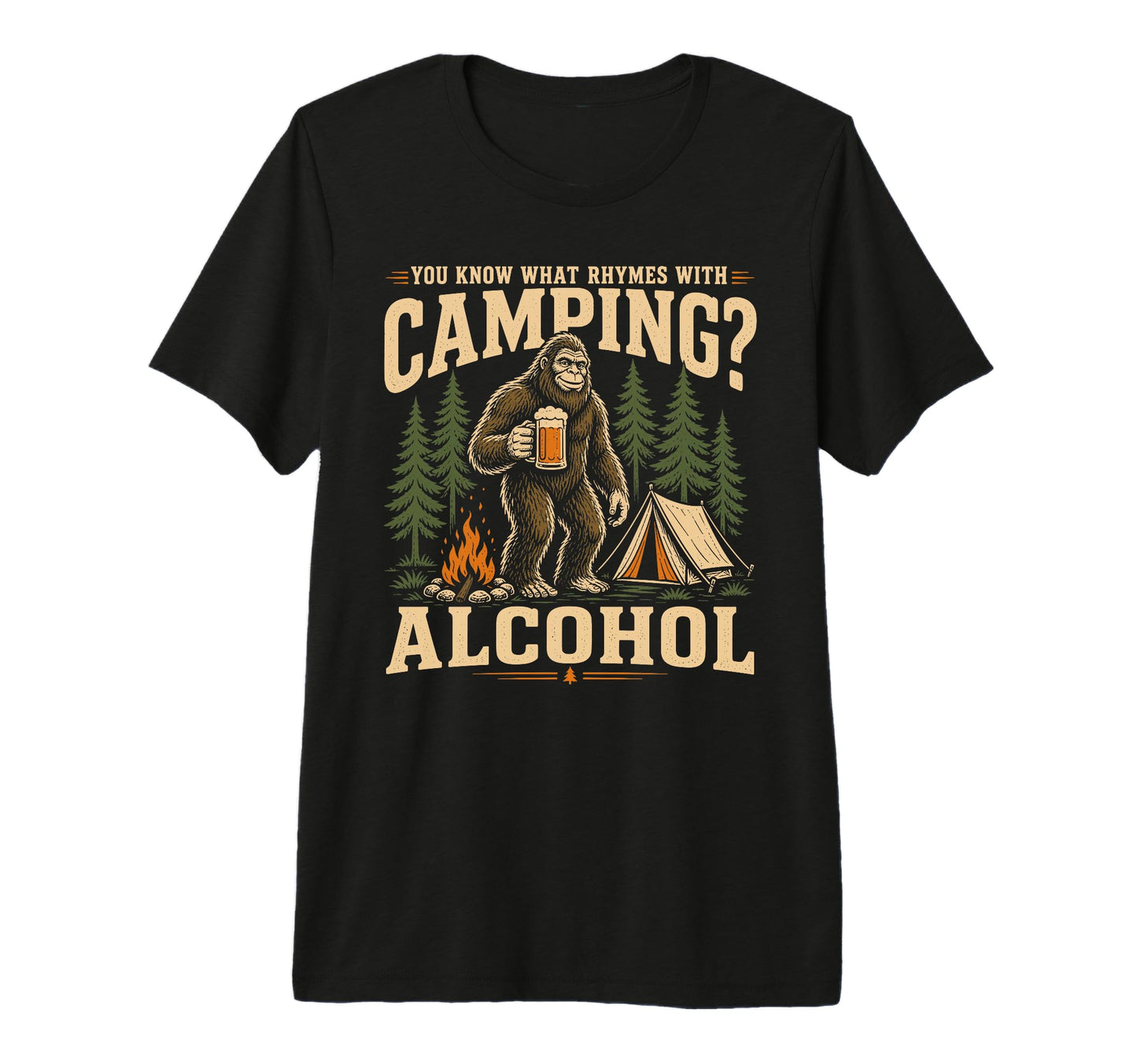 You Know What Rhymes Camping Alcohol T-Shirt - Novelty Apparel Men Women - T-Shirt, Sweatshirt, Hoodie