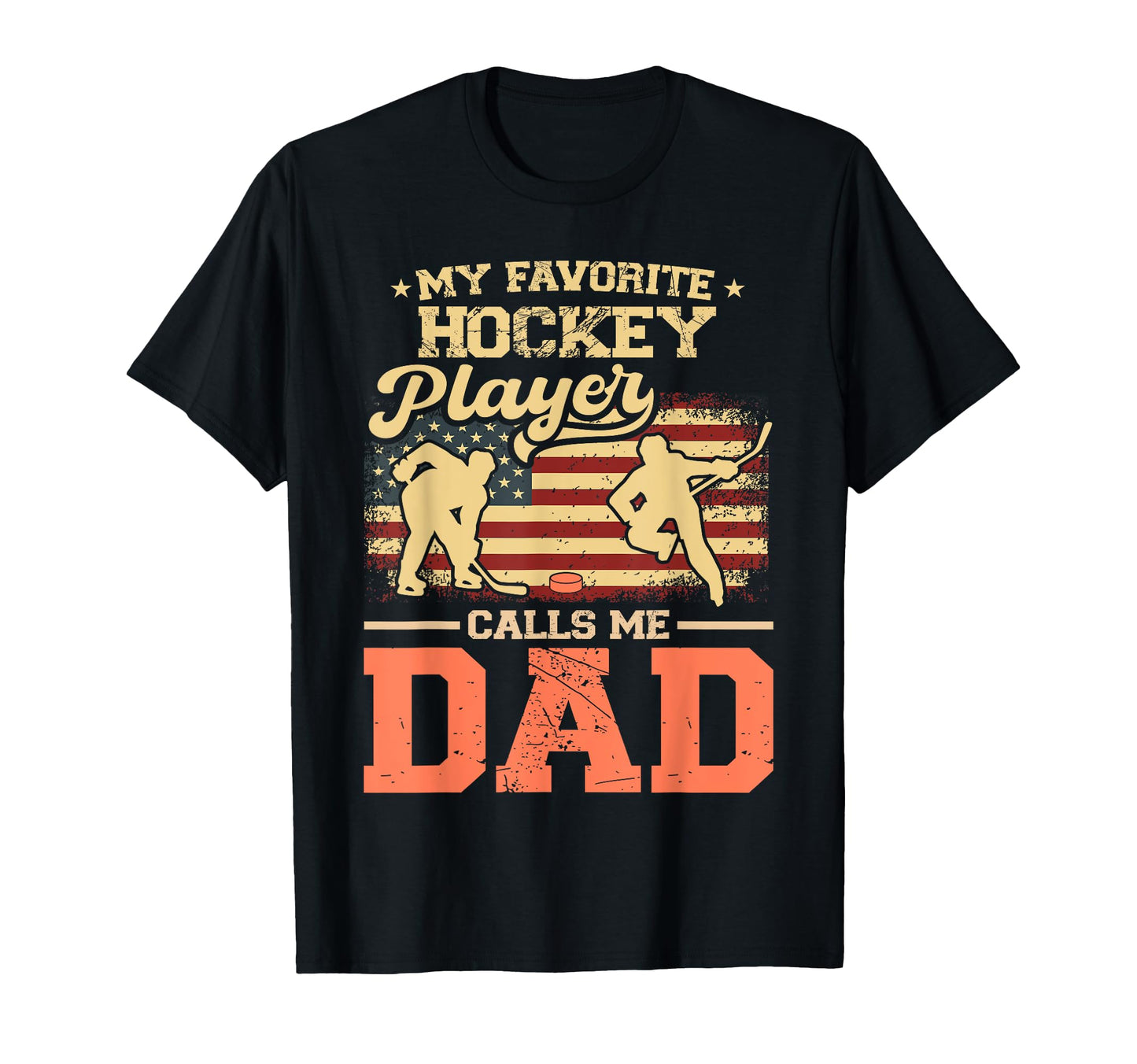 My Favorite Hockey Player Calls Me Dad T-Shirt - Graphic Print for Adults - T-Shirt, Sweatshirt, Hoodie