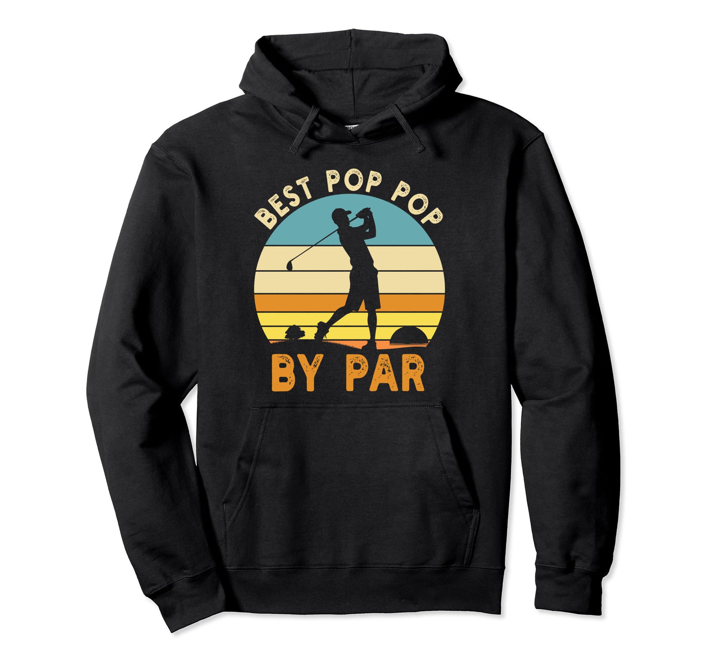 Best Pop Pop Par Golf Funny Golfing Hoodie - Aesthetic Graphic for Adults - T-Shirt, Sweatshirt, Hoodie