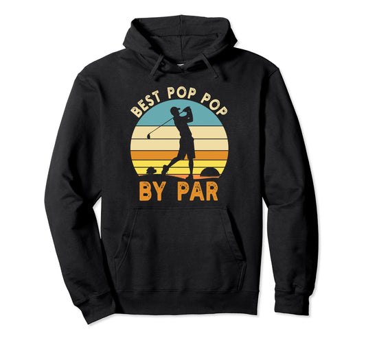 Best Pop Pop Par Golf Funny Golfing Hoodie - Aesthetic Graphic for Adults - T-Shirt, Sweatshirt, Hoodie