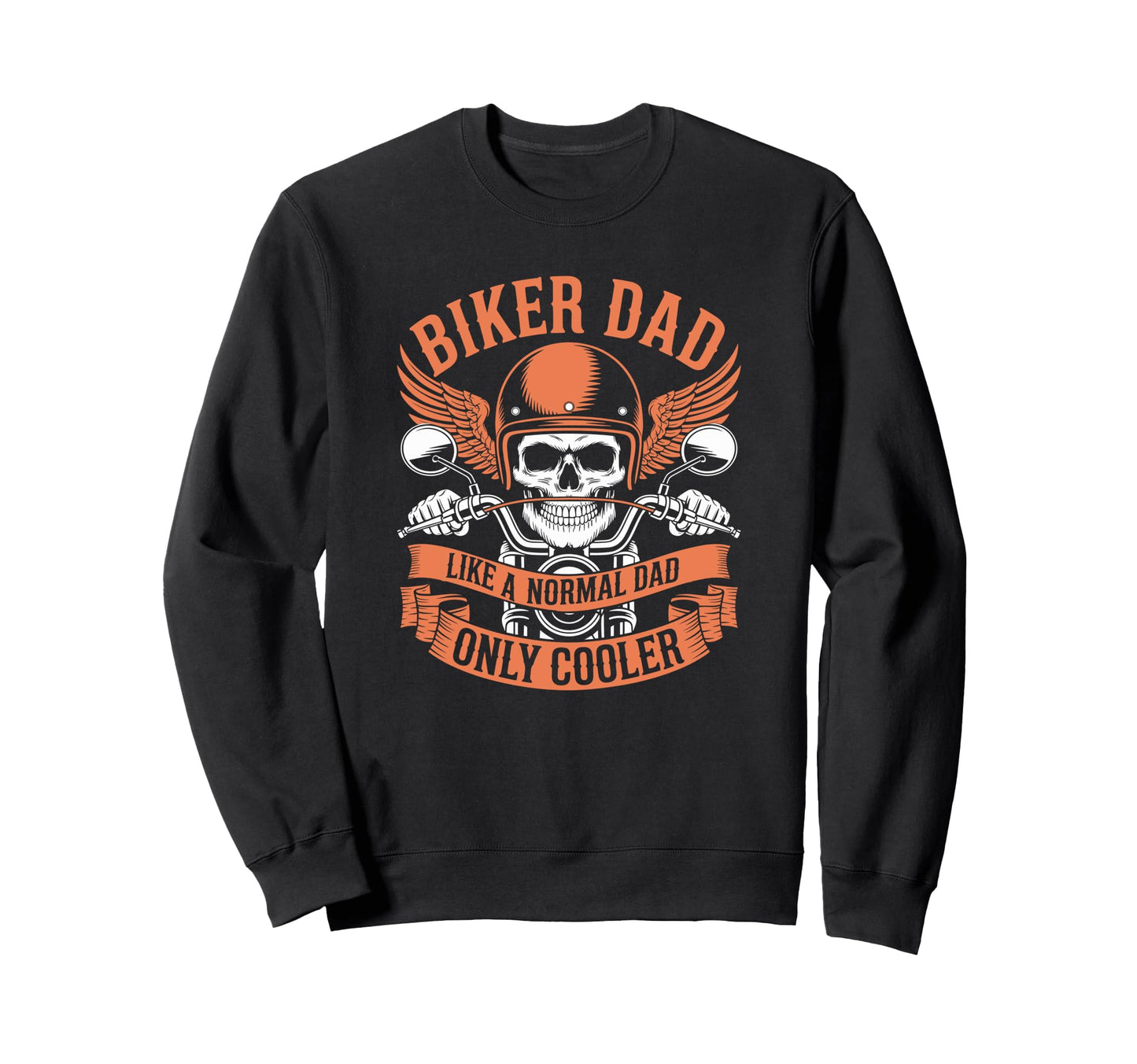 Biker Dad Like Normal Dad Only Cooler Sweatshirt - Graphic Print Men Women - T-Shirt, Sweatshirt, Hoodie