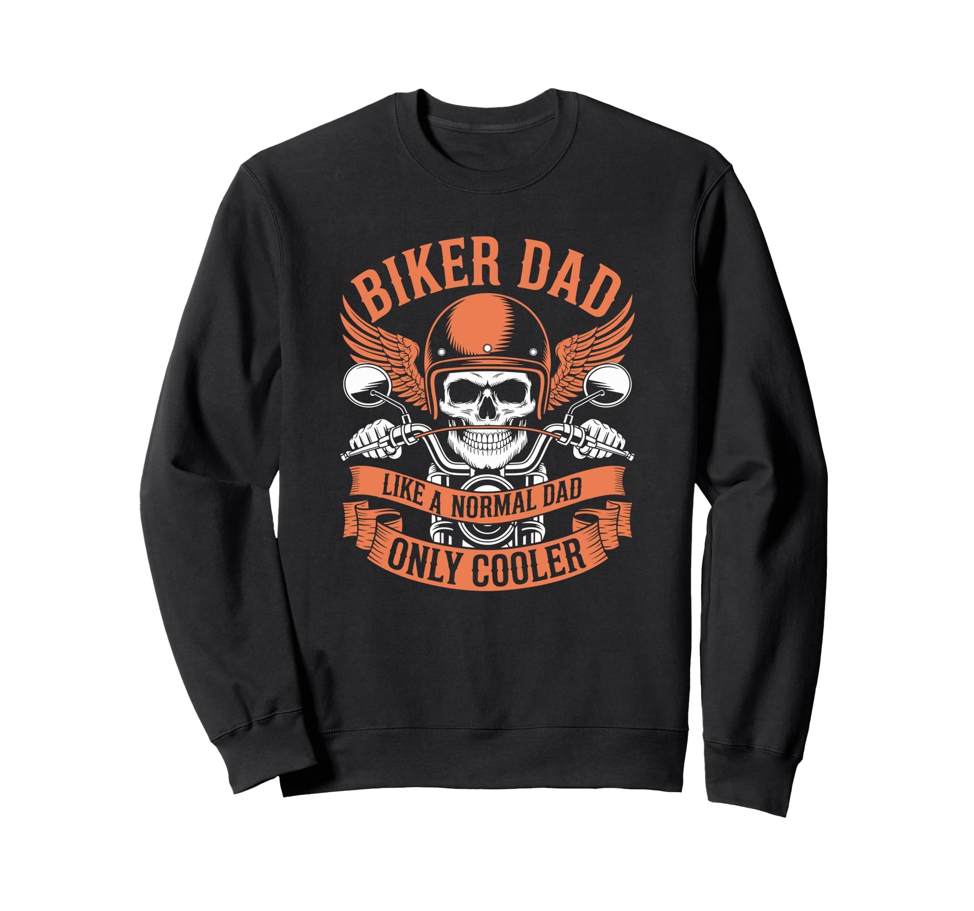 Biker Dad Like Normal Dad Only Cooler Sweatshirt - Graphic Print Men Women - T-Shirt, Sweatshirt, Hoodie