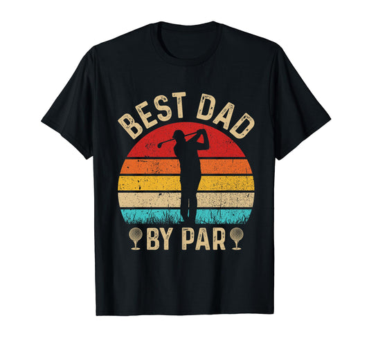 Best Dad Par Fathers Day Golfing T-Shirt - Fun Novelty Design for Adults - T-Shirt, Sweatshirt, Hoodie