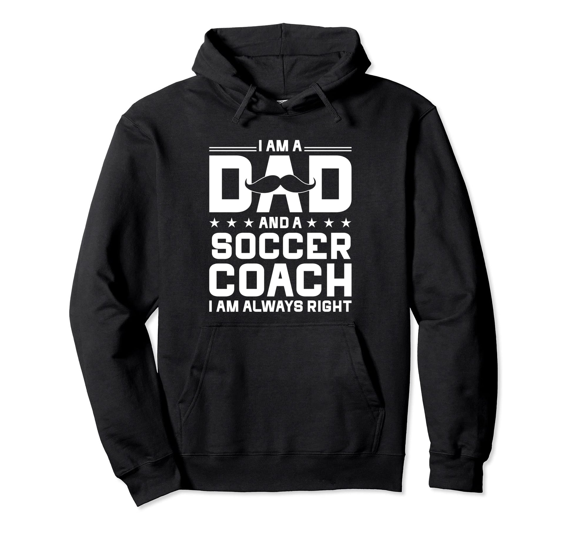 Dad Soccer Coach Always Right Funny Hoodie - Aesthetic Graphic Unisex - T-Shirt, Sweatshirt, Hoodie