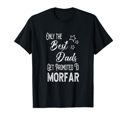 Best Dads Get Promoted To Morfar Swedish T-Shirt - Unique Graphic Unisex - T-Shirt, Sweatshirt, Hoodie