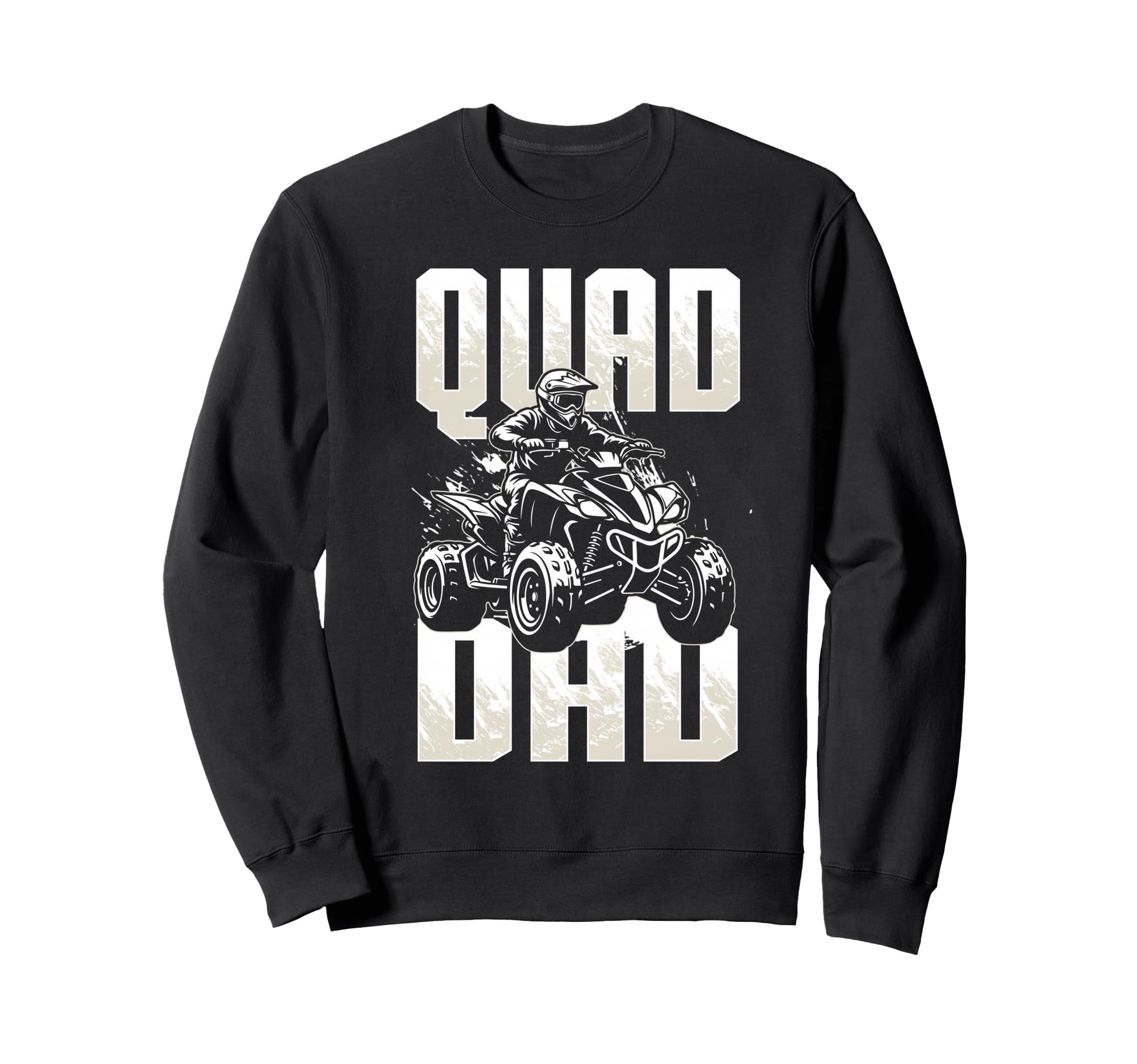 Quad Dad Atv Offroad Rider Sweatshirt - Fun Novelty Design Men Women - T-Shirt, Sweatshirt, Hoodie