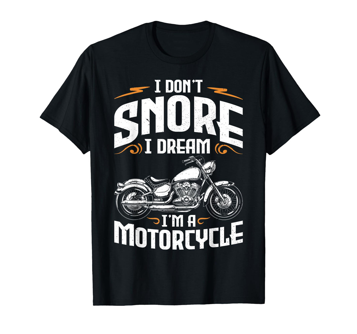 Funny I Dont Snore I Dream Im T-Shirt - Novelty Apparel for Adults - T-Shirt, Sweatshirt, Hoodie