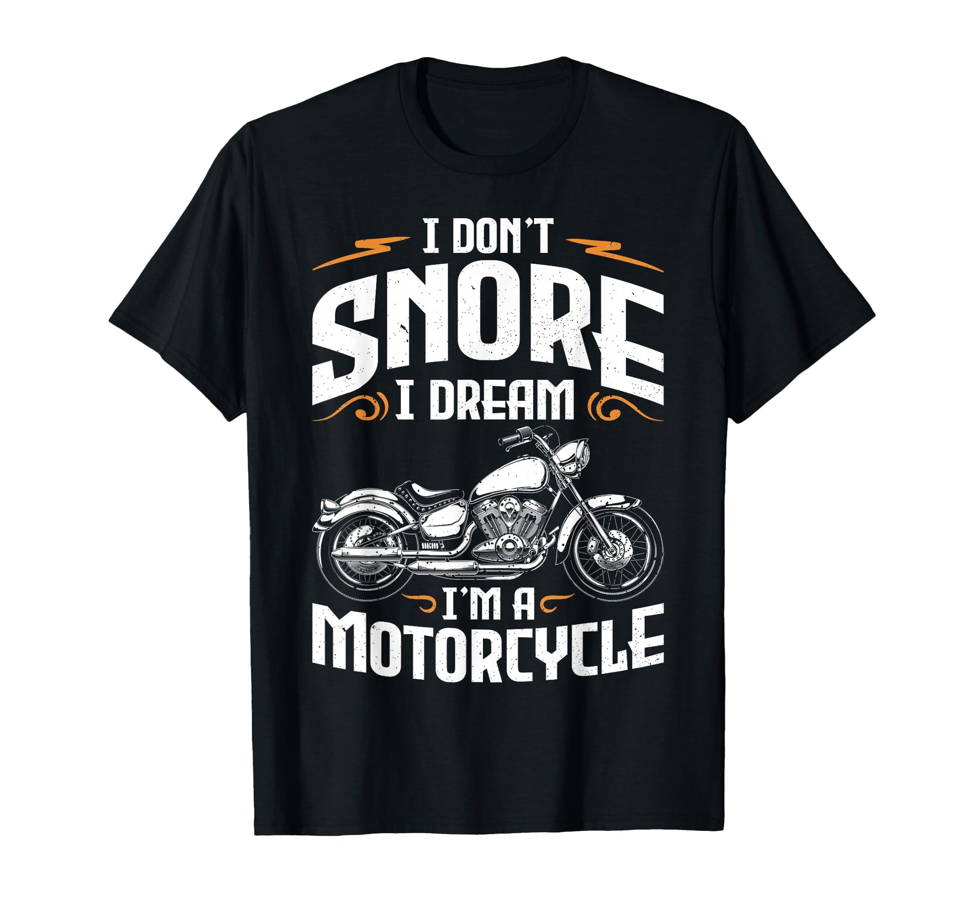 Funny I Dont Snore I Dream Im T-Shirt - Novelty Apparel for Adults - T-Shirt, Sweatshirt, Hoodie