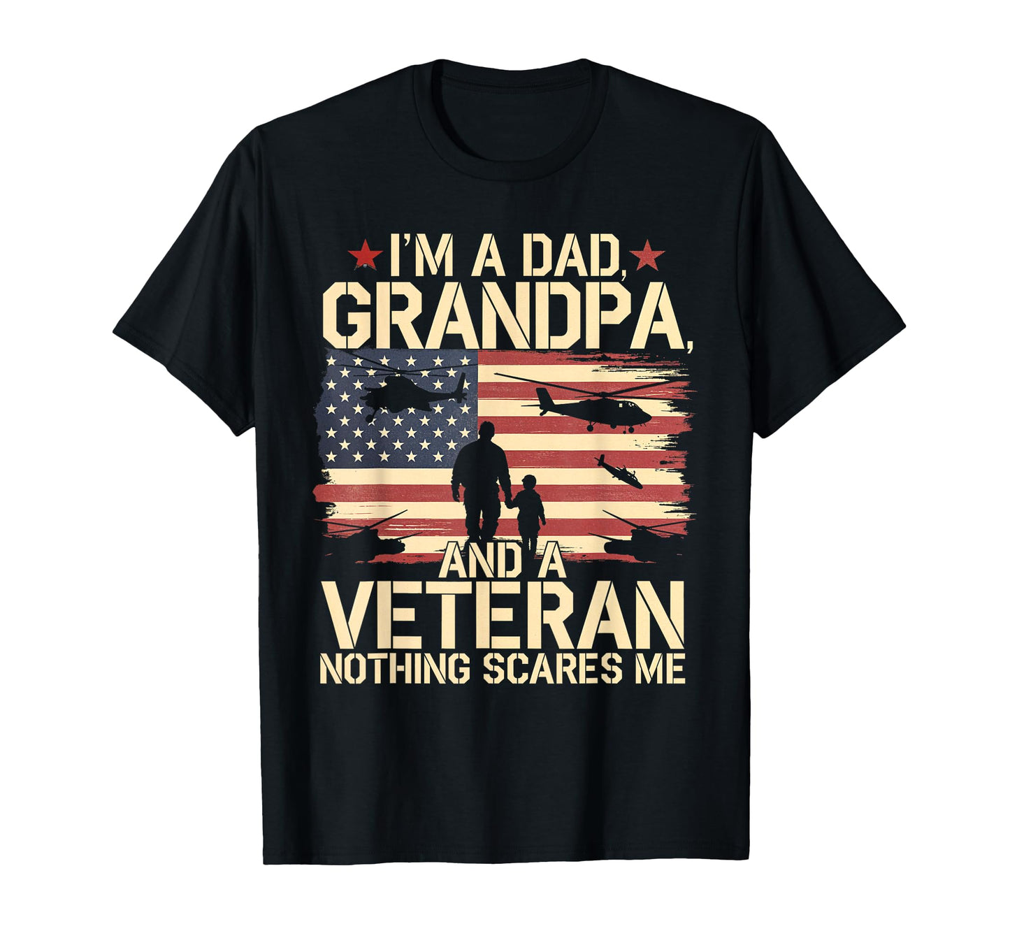 Im Dad Grandpa Veteran Military T-Shirt - Casual Everyday Wear Unisex - T-Shirt, Sweatshirt, Hoodie