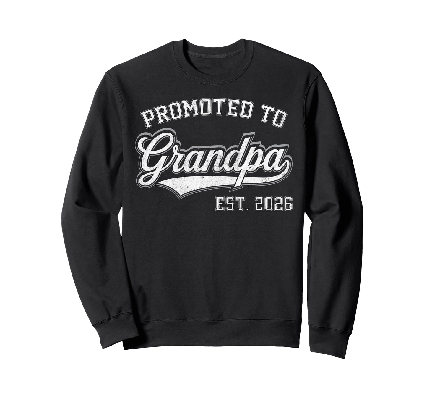 Promoted To Grandpa Est 2026 Sweatshirt - Unique Graphic for Adults - T-Shirt, Sweatshirt, Hoodie
