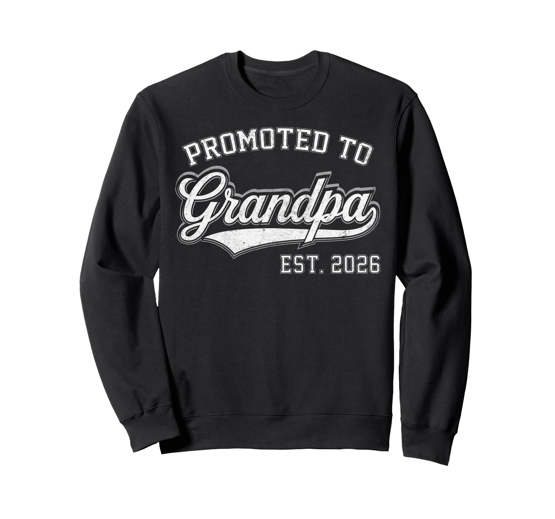Promoted To Grandpa Est 2026 Sweatshirt - Unique Graphic for Adults - T-Shirt, Sweatshirt, Hoodie