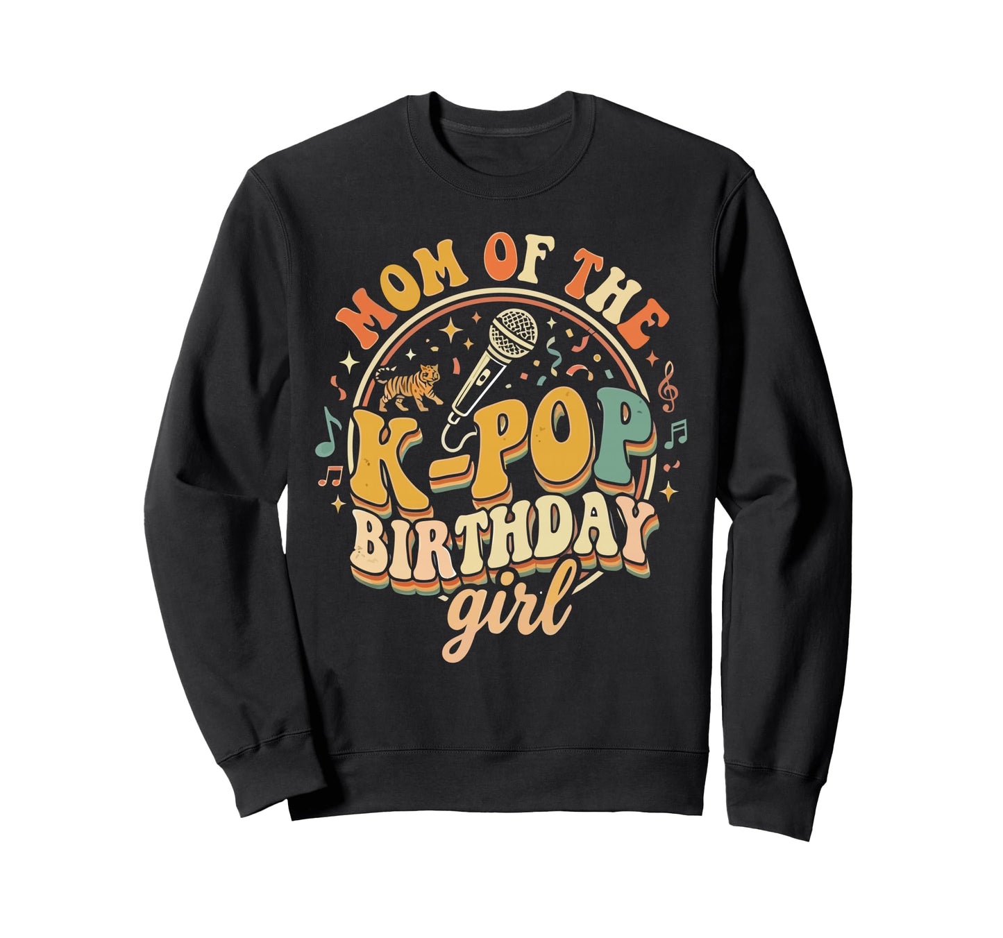 Mom K Pop Birthday Sweatshirt - Novelty Apparel Men Women - T-Shirt, Sweatshirt, Hoodie