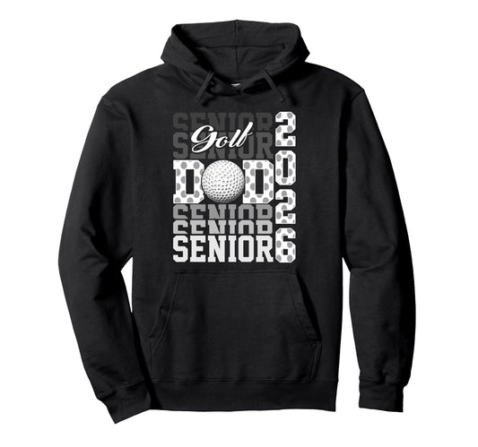 2026 Golf Senior Dad Graduation Hoodie - Fun Novelty Design for Adults - T-Shirt, Sweatshirt, Hoodie
