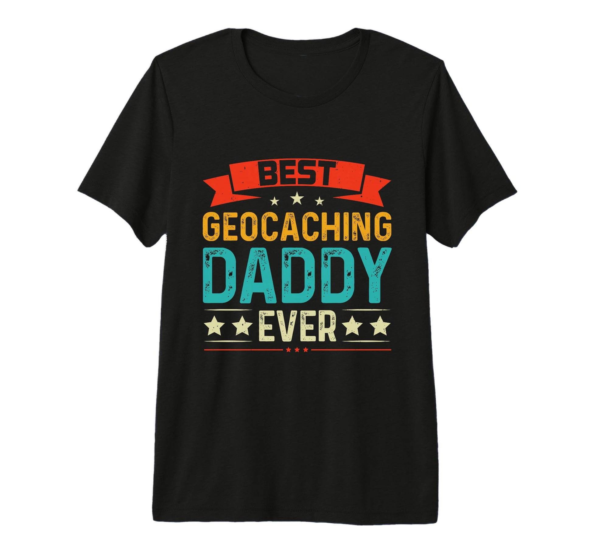 Best Geocace Daddy Ever Geocacher Father T-Shirt - Custom Art Print Unisex - T-Shirt, Sweatshirt, Hoodie