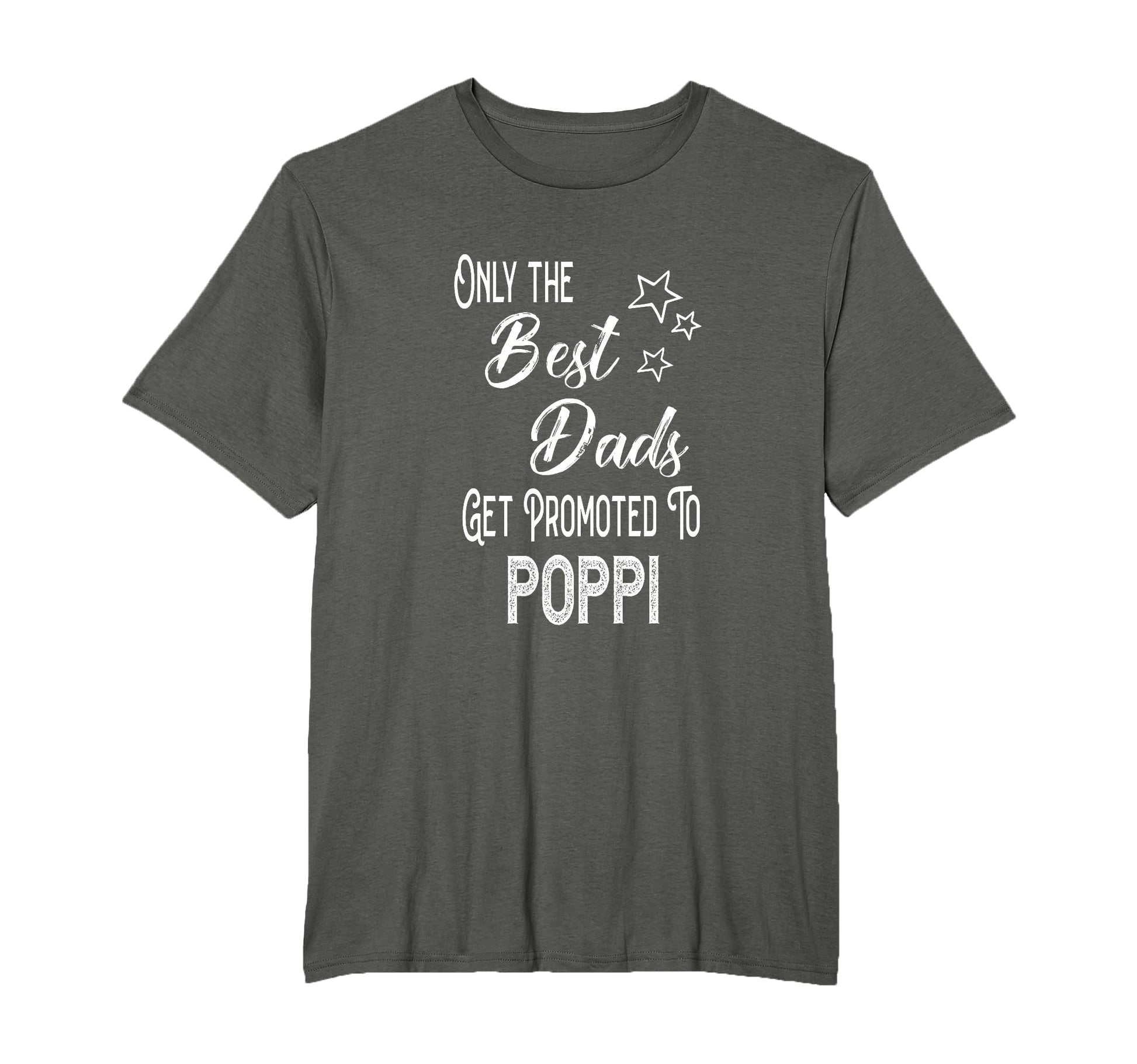 Best Dads Get Promoted To Poppi Special T-Shirt - Novelty Apparel Unisex - T-Shirt, Sweatshirt, Hoodie