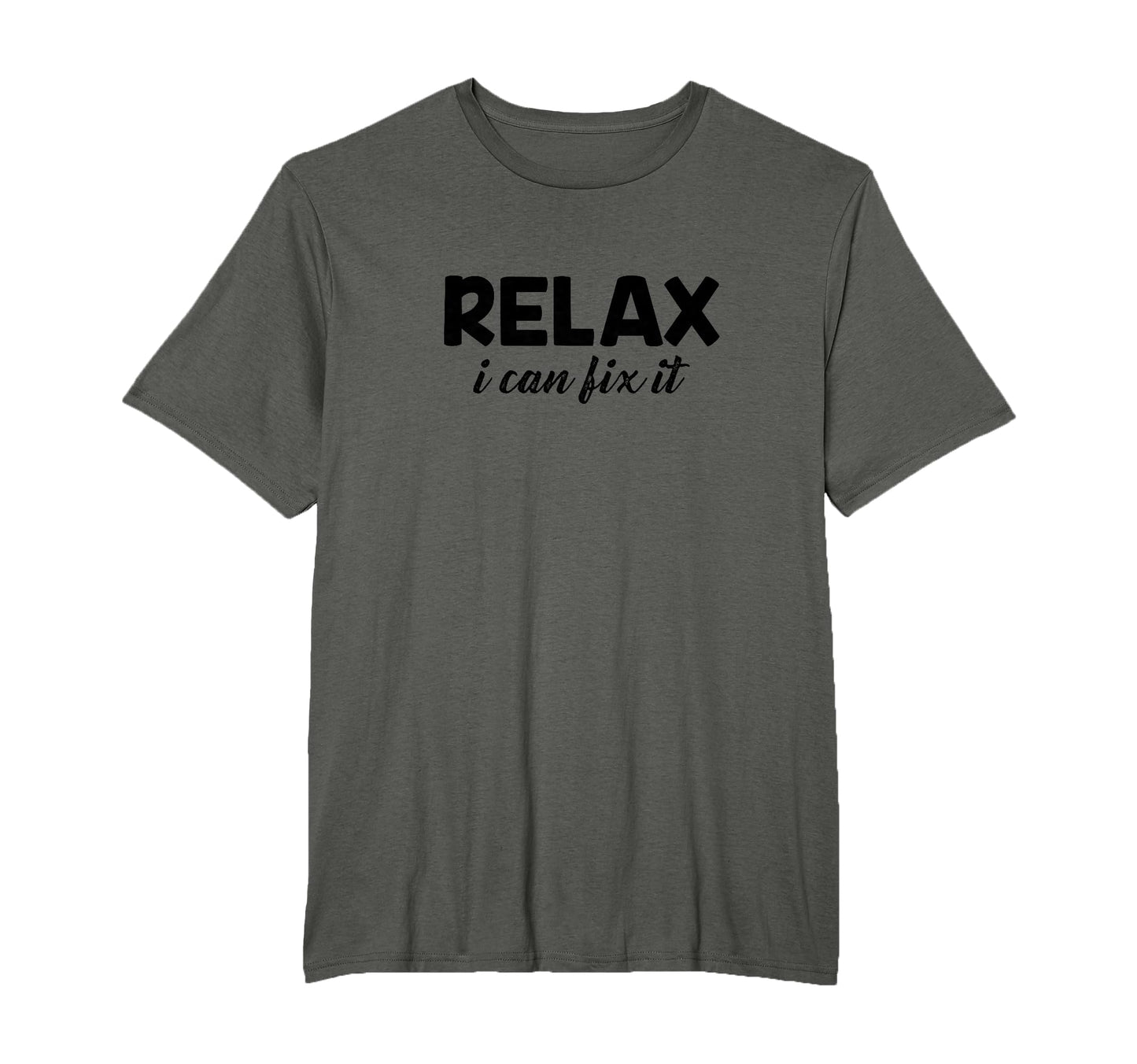 I Can Fix It Funny Relax T-Shirt - Minimalist Print Men Women - T-Shirt, Sweatshirt, Hoodie