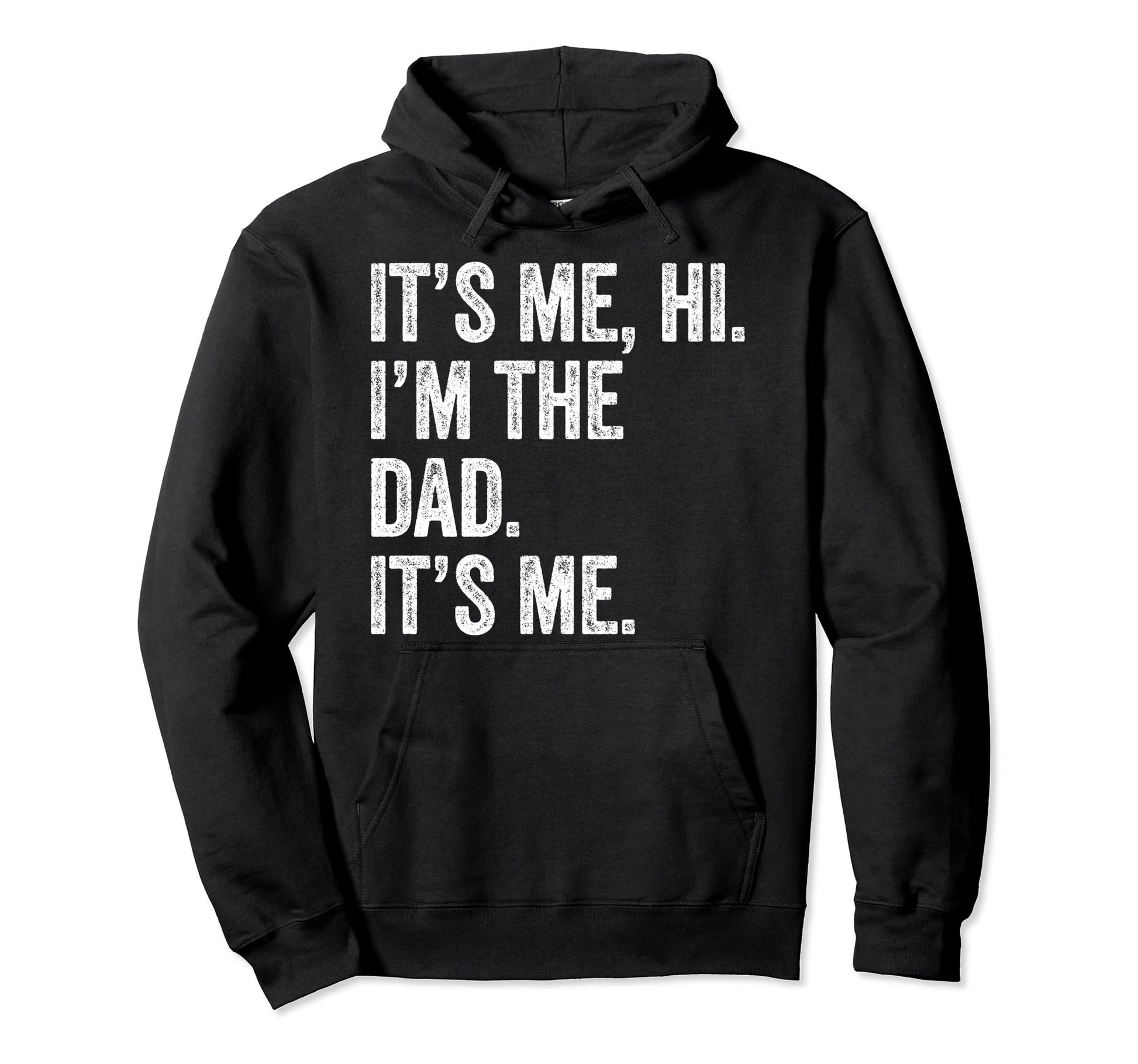 Fathers Day Funny Its Me Hi Im Dad Hoodie - Aesthetic Graphic Men Women - T-Shirt, Sweatshirt, Hoodie