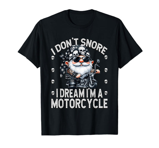 Biker Dad Gnome I Dont Snore I Dream T-Shirt - Aesthetic Graphic Men Women - T-Shirt, Sweatshirt, Hoodie