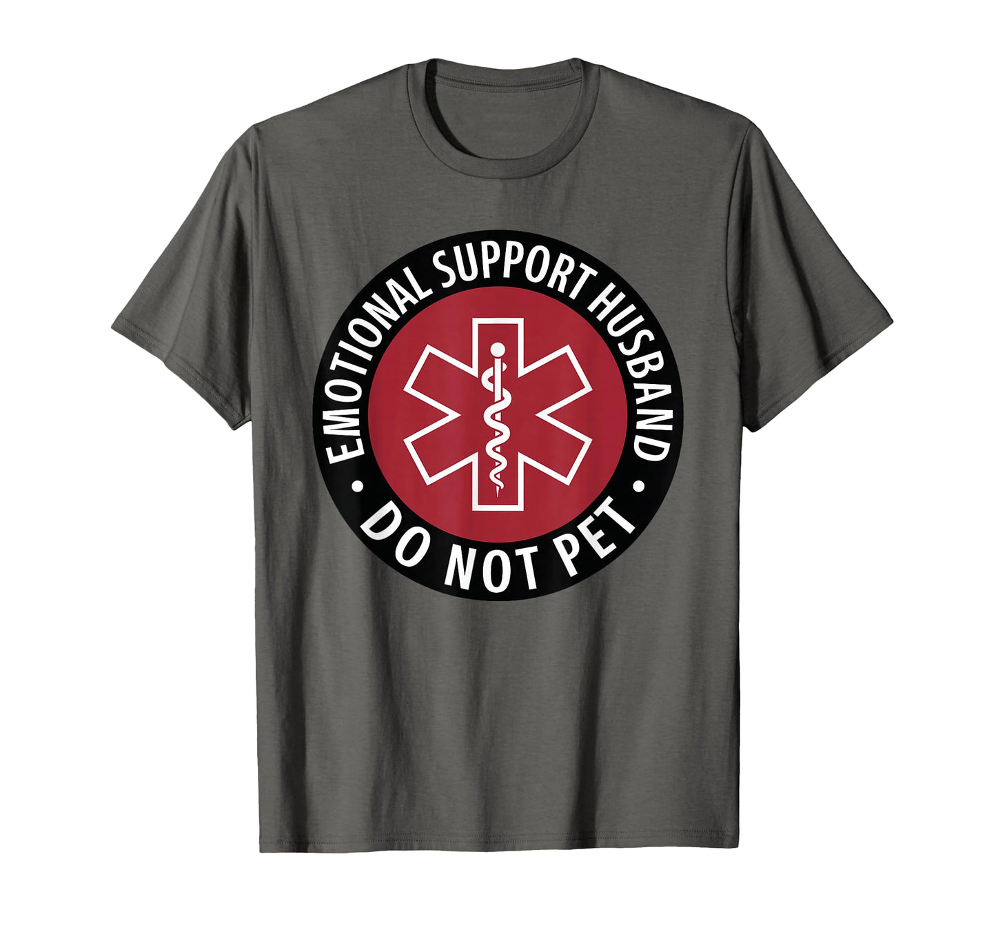 Emotional Support Husband Do Not Pet T-Shirt - Casual Everyday Wear Unisex - T-Shirt, Sweatshirt, Hoodie