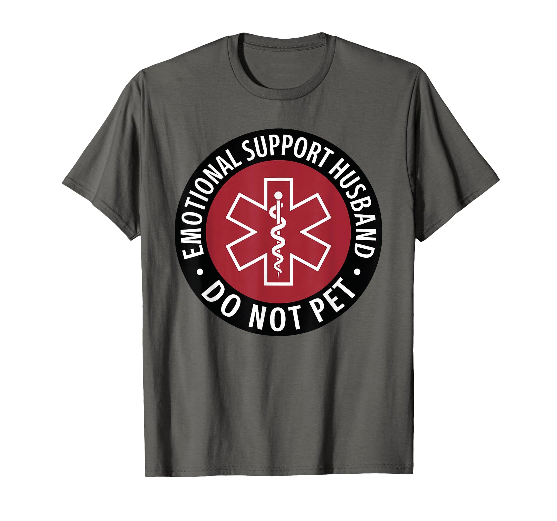 Emotional Support Husband Do Not Pet T-Shirt - Casual Everyday Wear Unisex - T-Shirt, Sweatshirt, Hoodie
