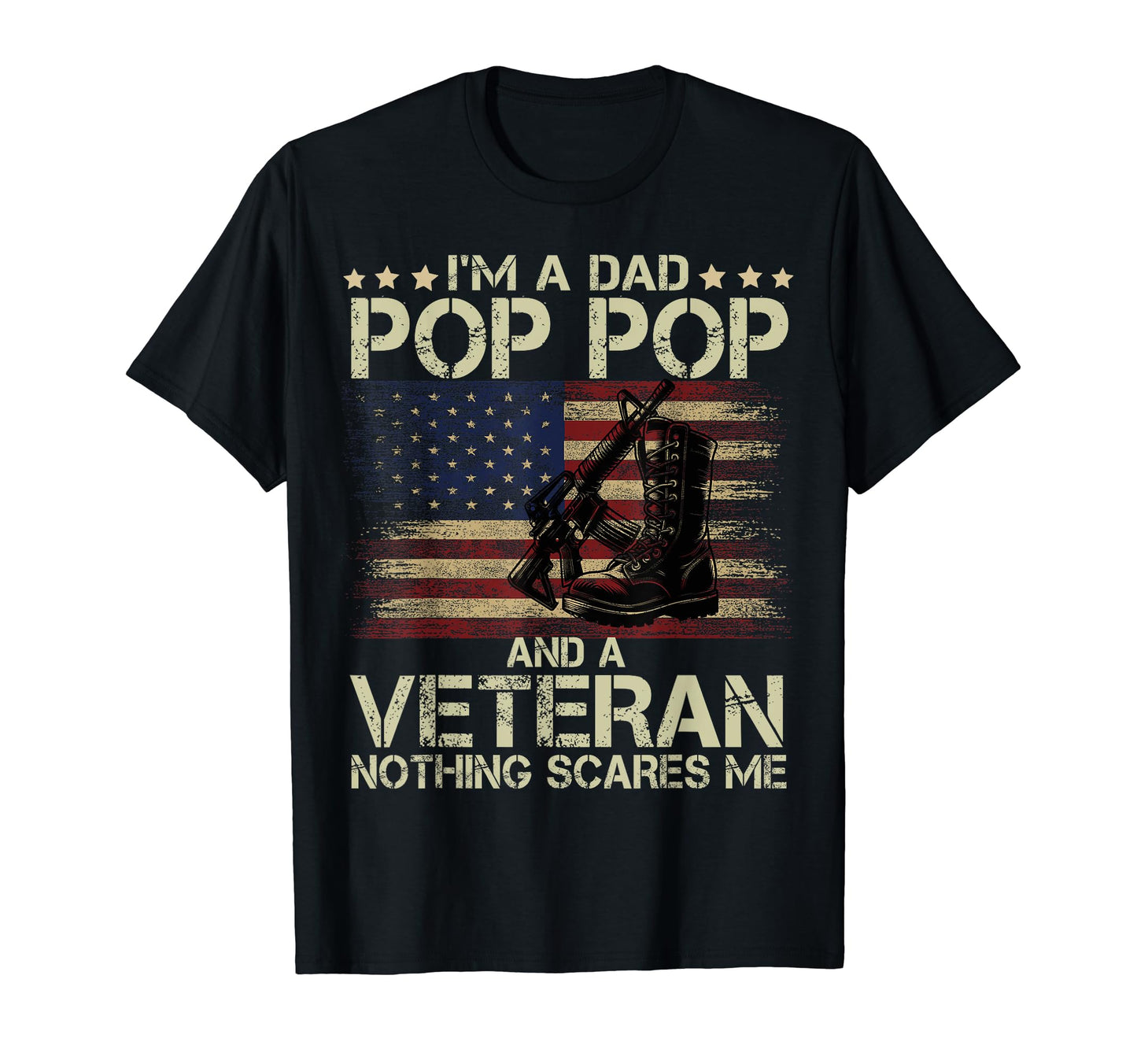 Dad Pop Pop And Veteran Nothing T-Shirt - Streetwear Style Men Women - T-Shirt, Sweatshirt, Hoodie