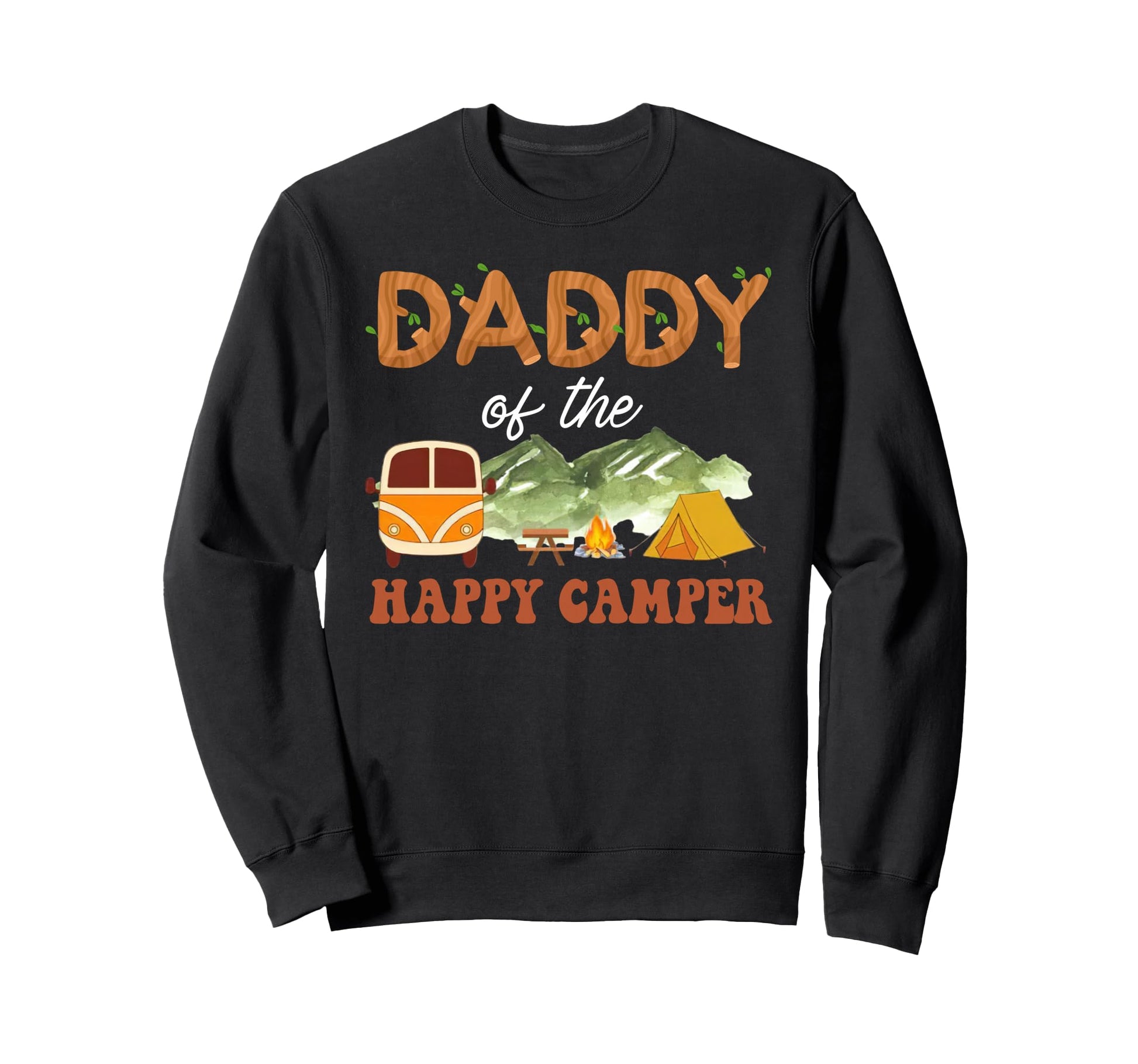 Daddy Happy Camper Funny Camping Sweatshirt - Trendy Graphic for Adults - T-Shirt, Sweatshirt, Hoodie