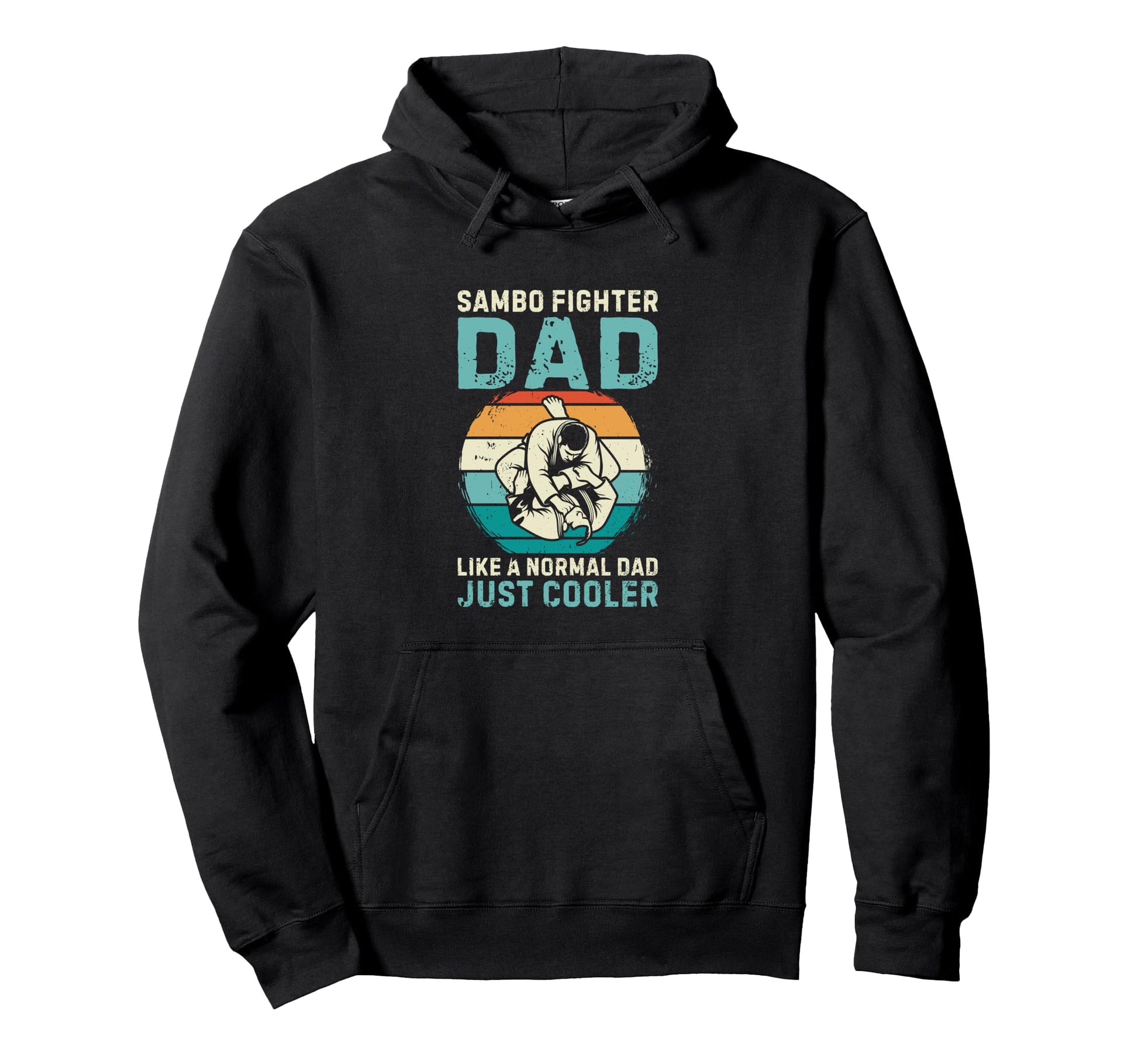 Daddy Sambo Fighter Dad Like Normal Dad Just Hoodie - Graphic Print Unisex - T-Shirt, Sweatshirt, Hoodie