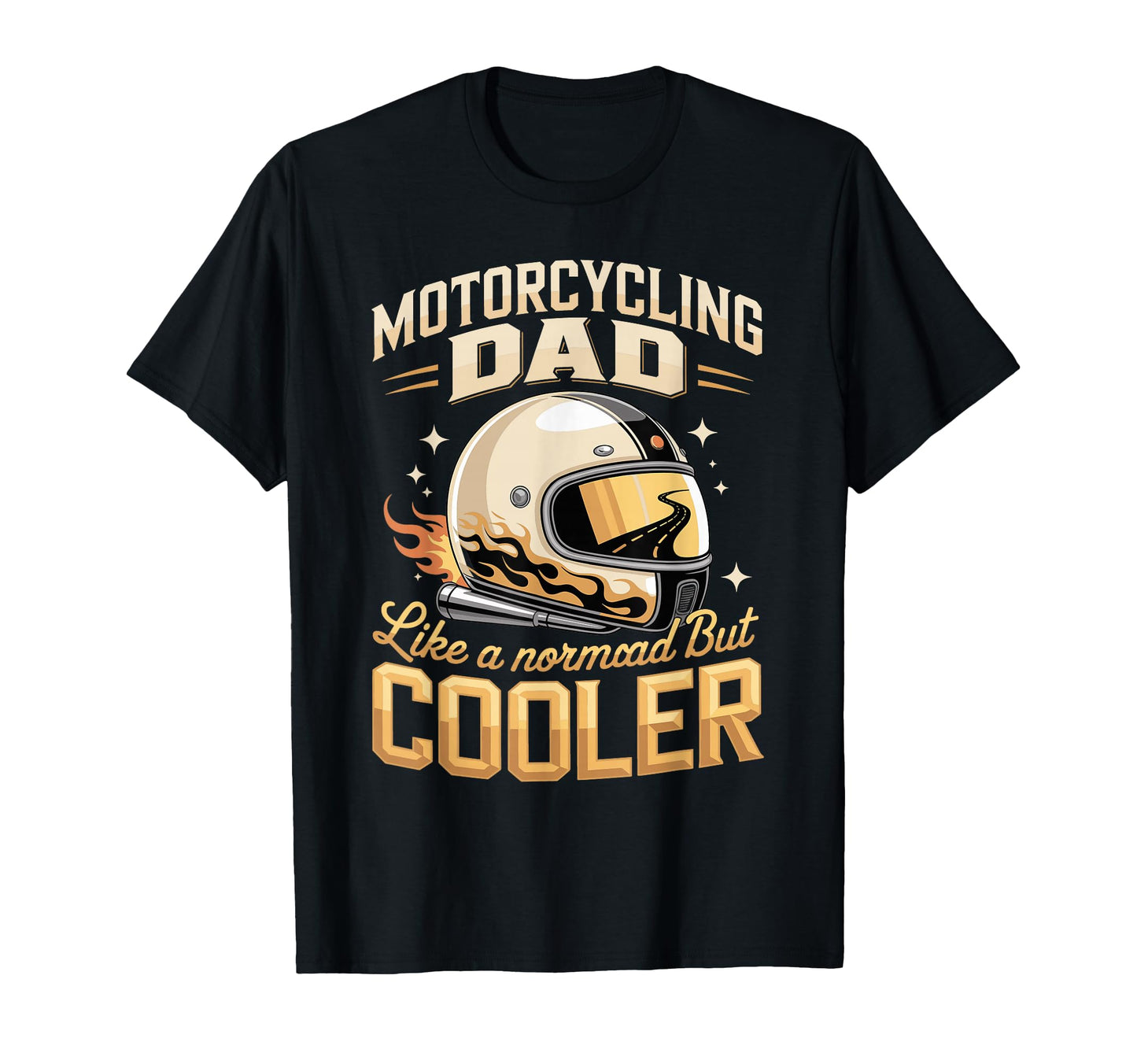 Motorcycle Dad Like Normal Dad But Cooler T-Shirt - Custom Art Print Unisex - T-Shirt, Sweatshirt, Hoodie