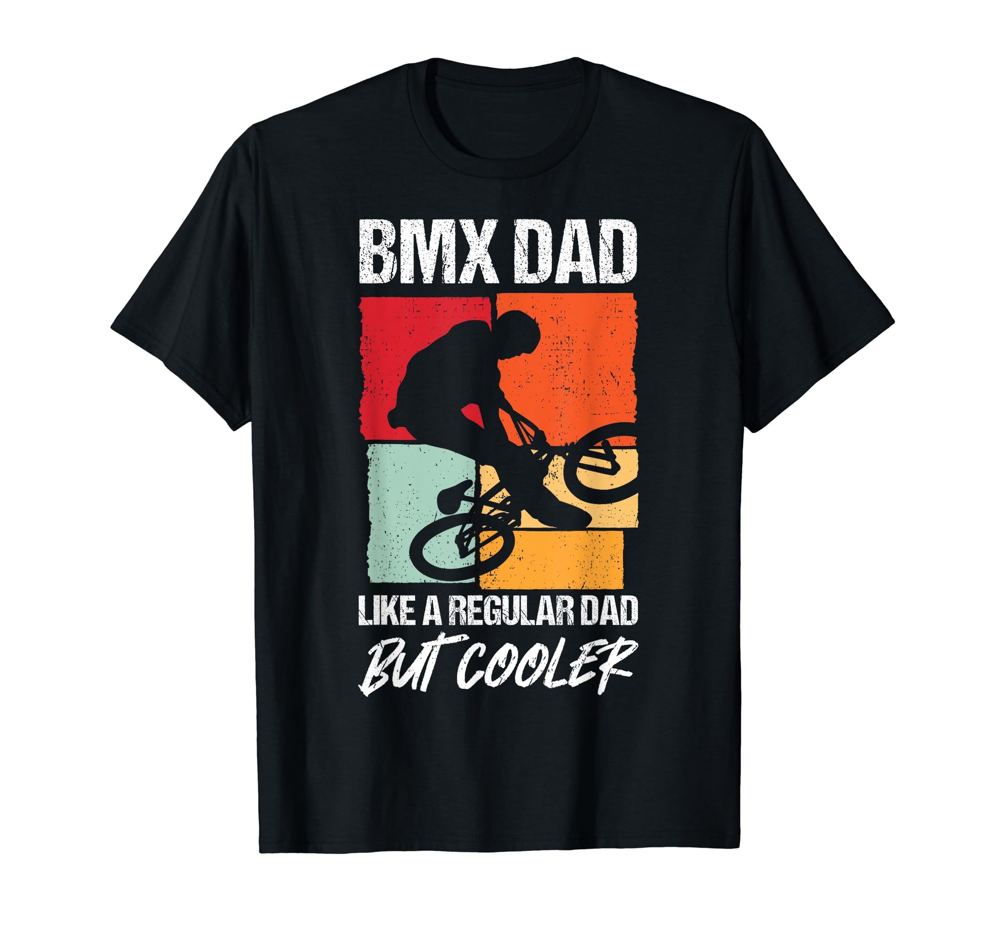 Bmx Dad Like Regular Dad But Cooler Bmx T-Shirt - Unique Graphic Men Women - T-Shirt, Sweatshirt, Hoodie