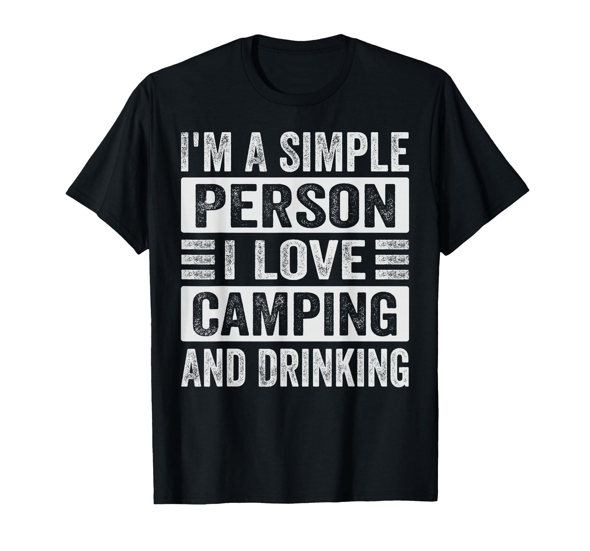 Im Simple Person I Love Camping And T-Shirt - Casual Everyday Wear Unisex - T-Shirt, Sweatshirt, Hoodie