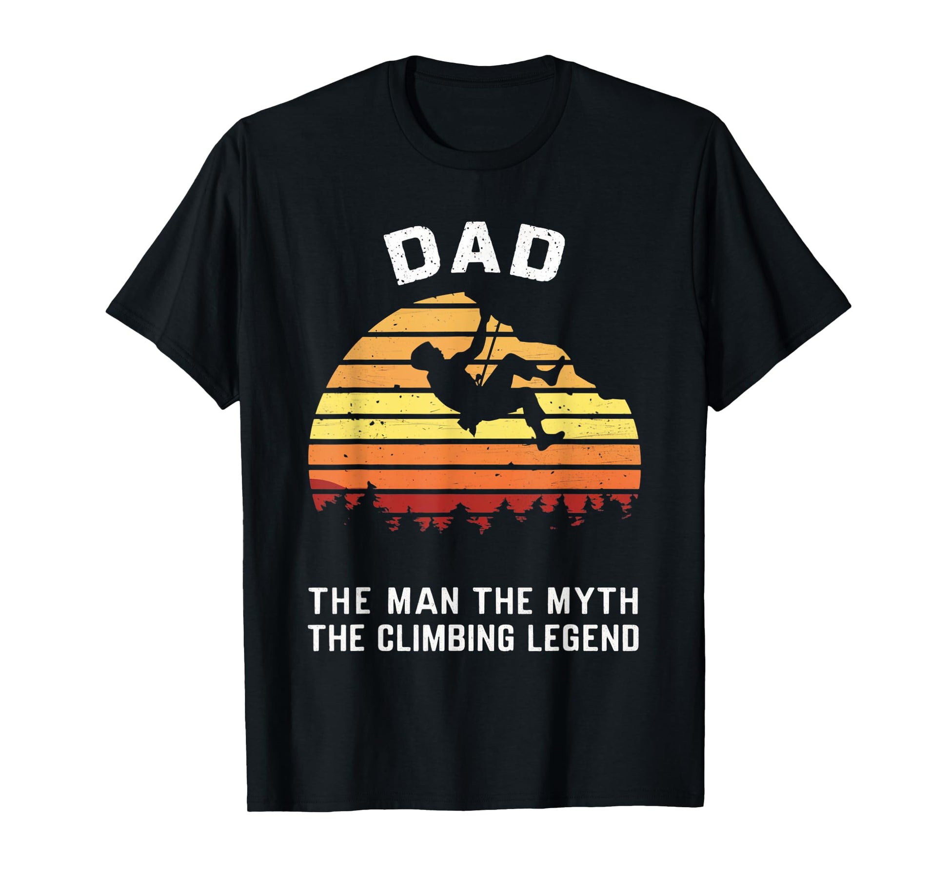 Dad Myth Climbing Legend Funny Fathers T-Shirt - Graphic Print Men Women - T-Shirt, Sweatshirt, Hoodie