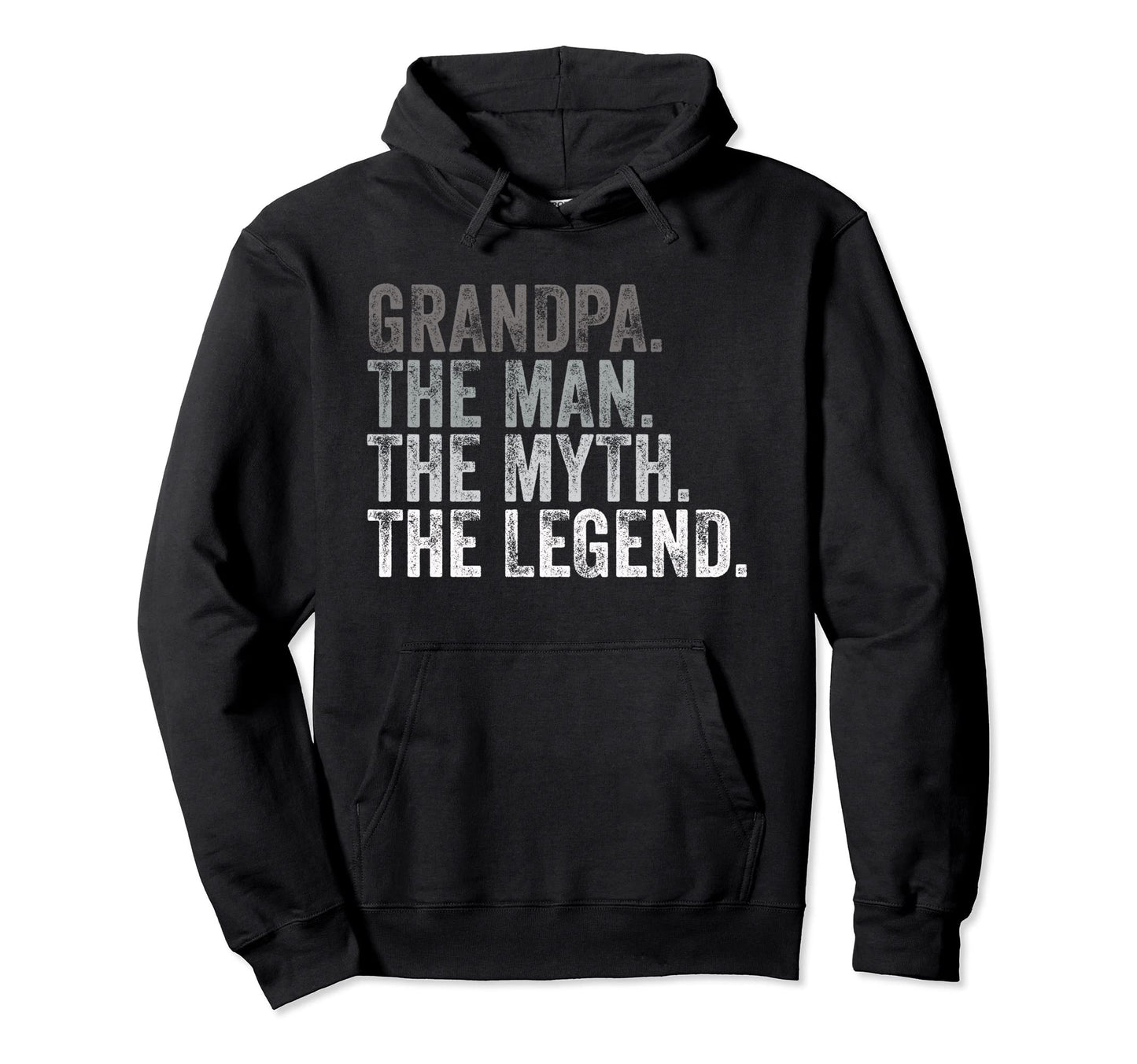 Grandpa Myth Legend Fathers Day Hoodie - Casual Everyday Wear Unisex - T-Shirt, Sweatshirt, Hoodie