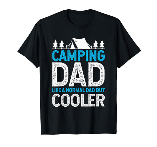 Camping Dad Like Normal Dad But Cooler T-Shirt - Aesthetic Graphic Unisex - T-Shirt, Sweatshirt, Hoodie