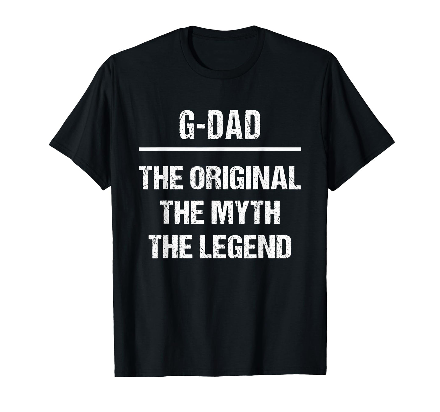 G Dad Original Name Myth Legend T-Shirt - Fun Novelty Design Men Women - T-Shirt, Sweatshirt, Hoodie