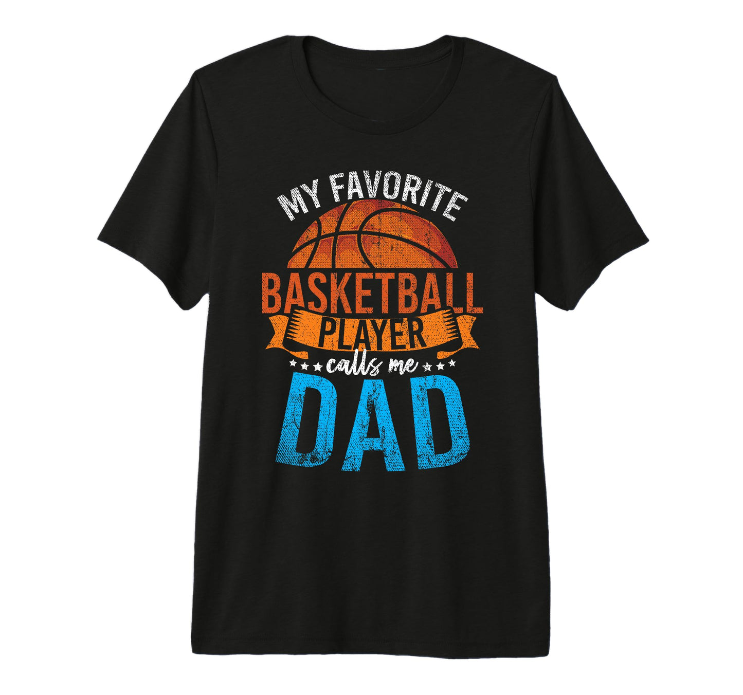 My Favorite Basketball Player Calls Me Dad T-Shirt - Unique Graphic Unisex - T-Shirt, Sweatshirt, Hoodie