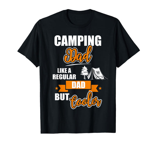 Camping Dad Like Regular Dad But Cooler T-Shirt - Aesthetic Graphic Unisex - T-Shirt, Sweatshirt, Hoodie