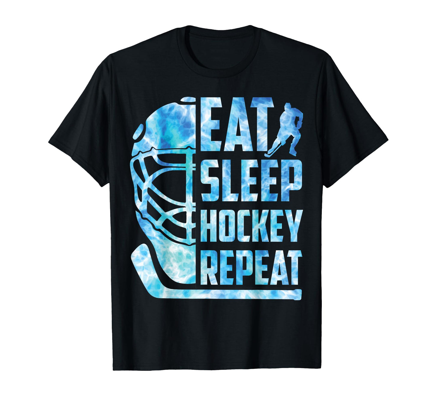 Eat Sleep Hockey Repeat Funny T-Shirt - Casual Everyday Wear Men Women - T-Shirt, Sweatshirt, Hoodie