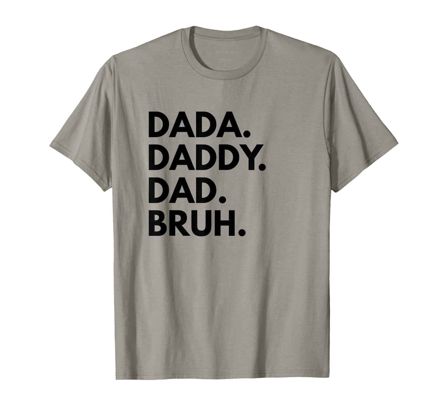 Dada Daddy Dad Bruh Funny Dad Names T-Shirt - Minimalist Print for Adults - T-Shirt, Sweatshirt, Hoodie