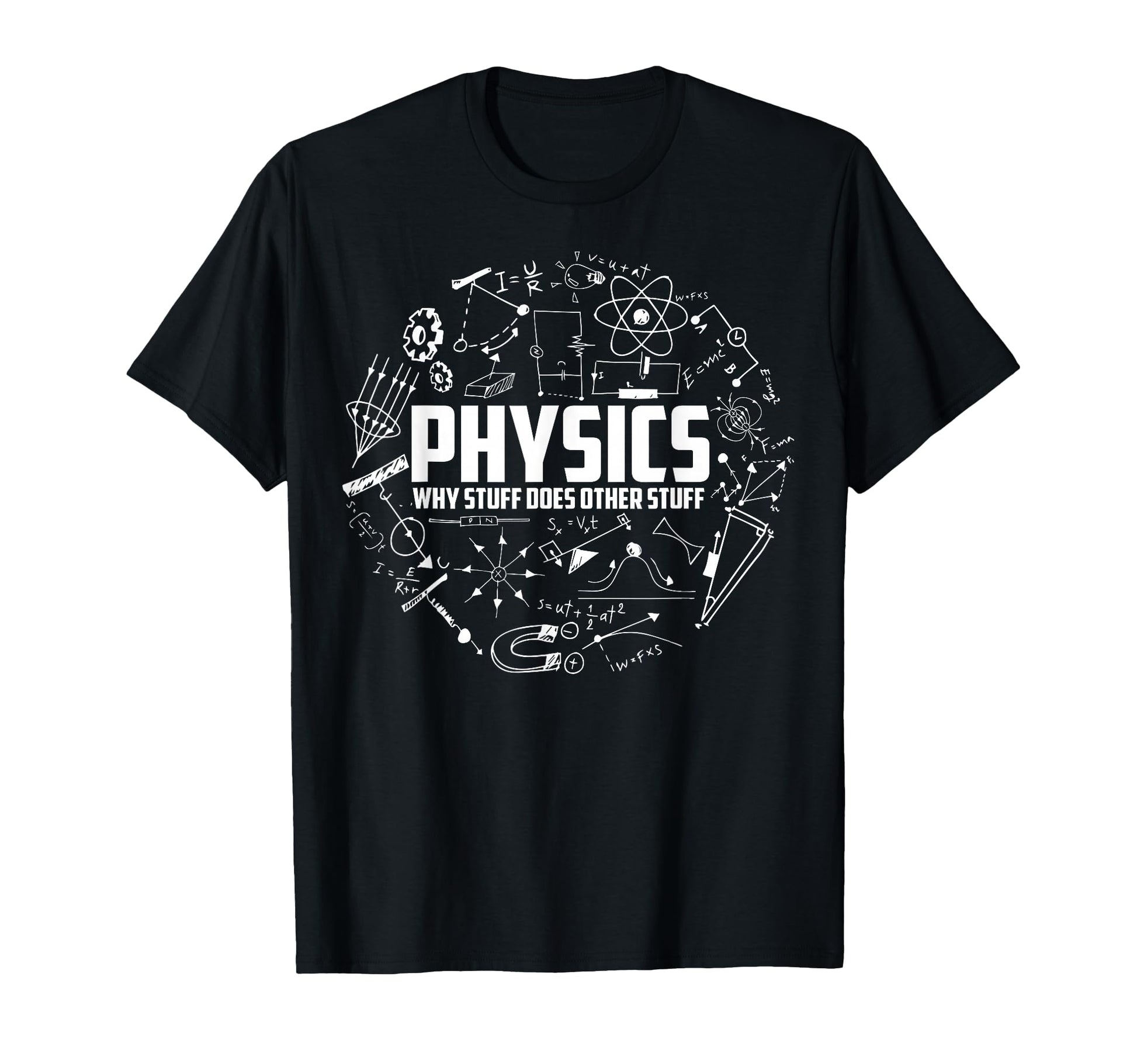Physics Why Stuff Does Other Stuff T-Shirt - Custom Art Print Men Women - T-Shirt, Sweatshirt, Hoodie