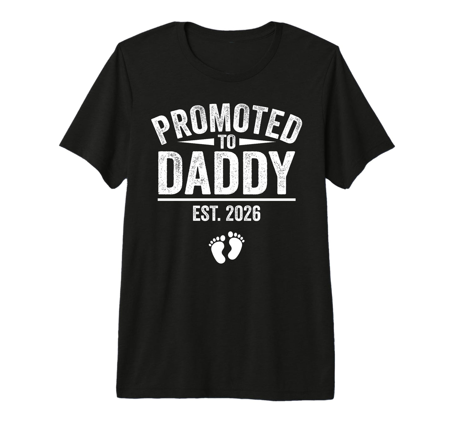 Funny Promoted To Daddy Est 2026 T-Shirt - Novelty Apparel Men Women - T-Shirt, Sweatshirt, Hoodie