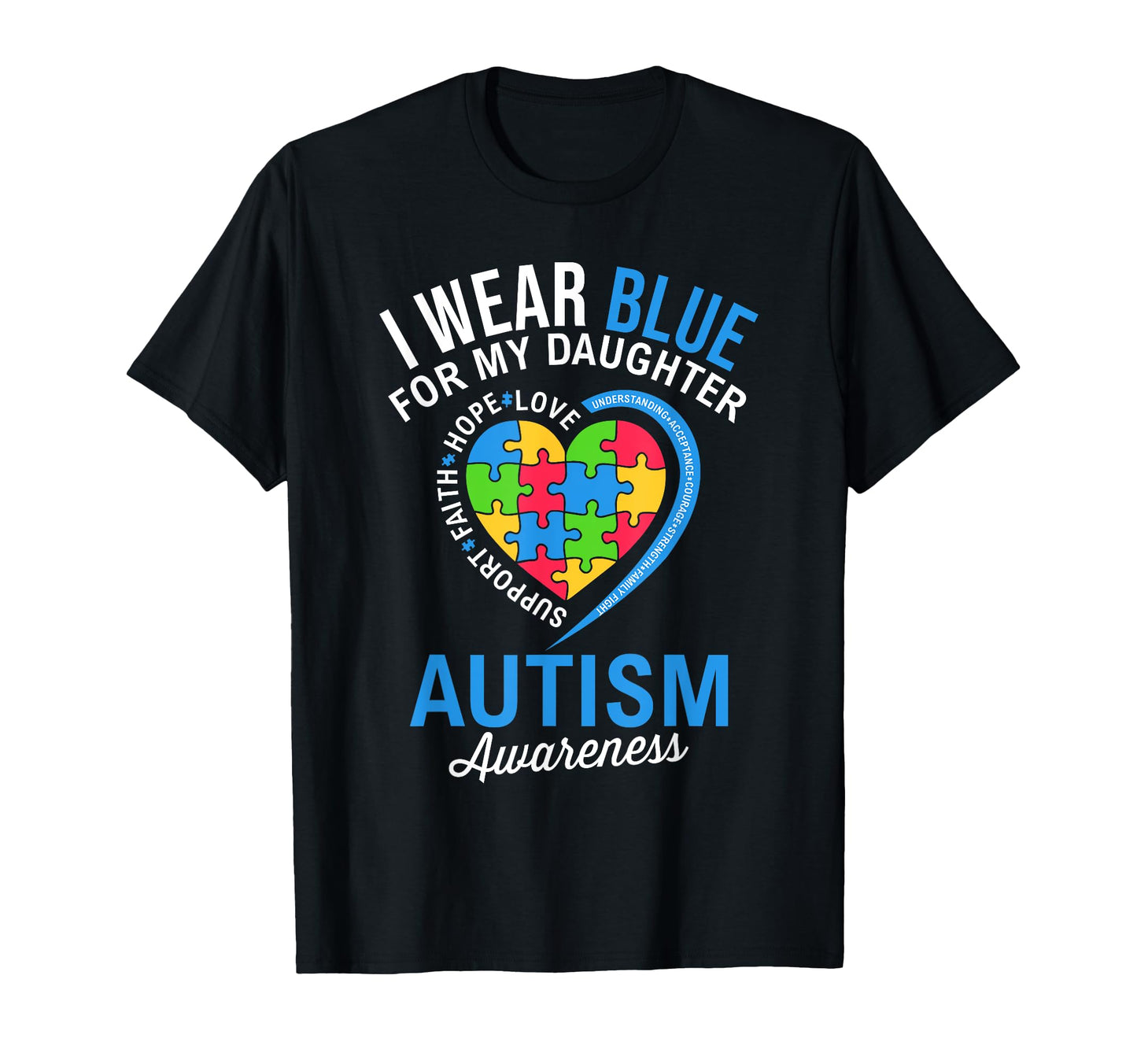 I Wear Blue My Daughter Autism Awareness T-Shirt - Graphic Print Men Women - T-Shirt, Sweatshirt, Hoodie