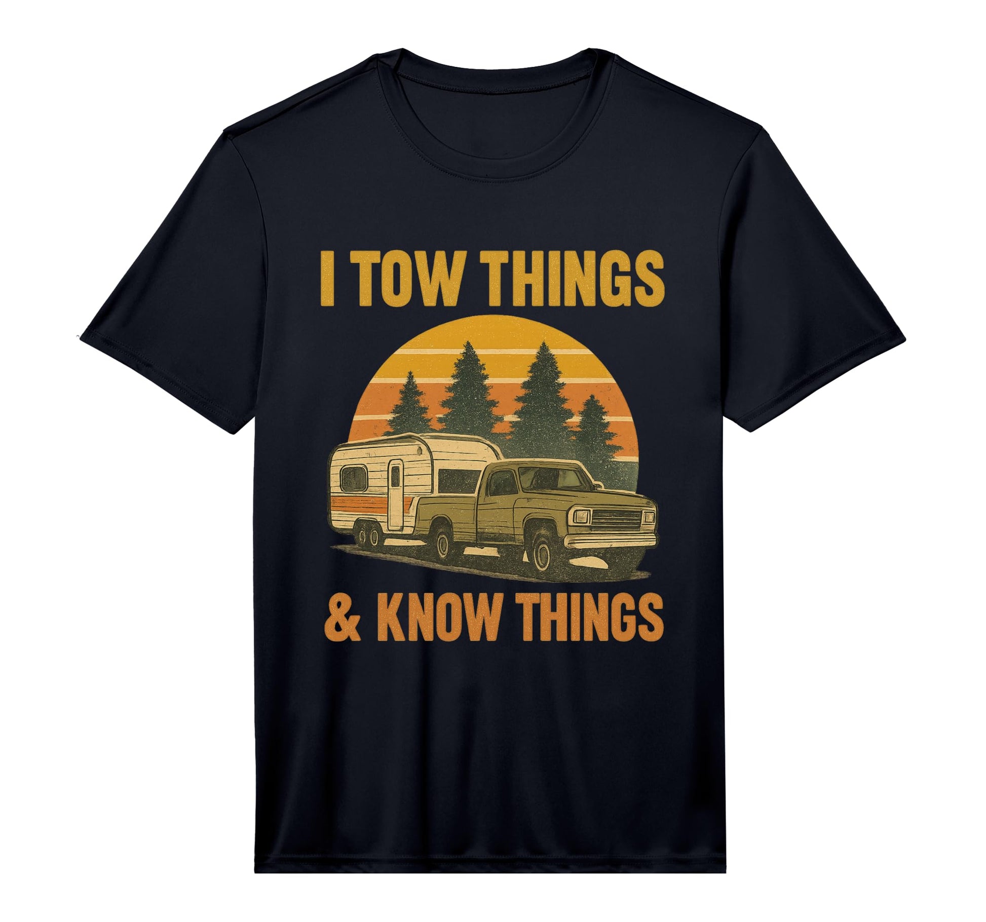I Tow Things And I Know Things Funny T-Shirt - Fun Novelty Design Unisex - T-Shirt, Sweatshirt, Hoodie